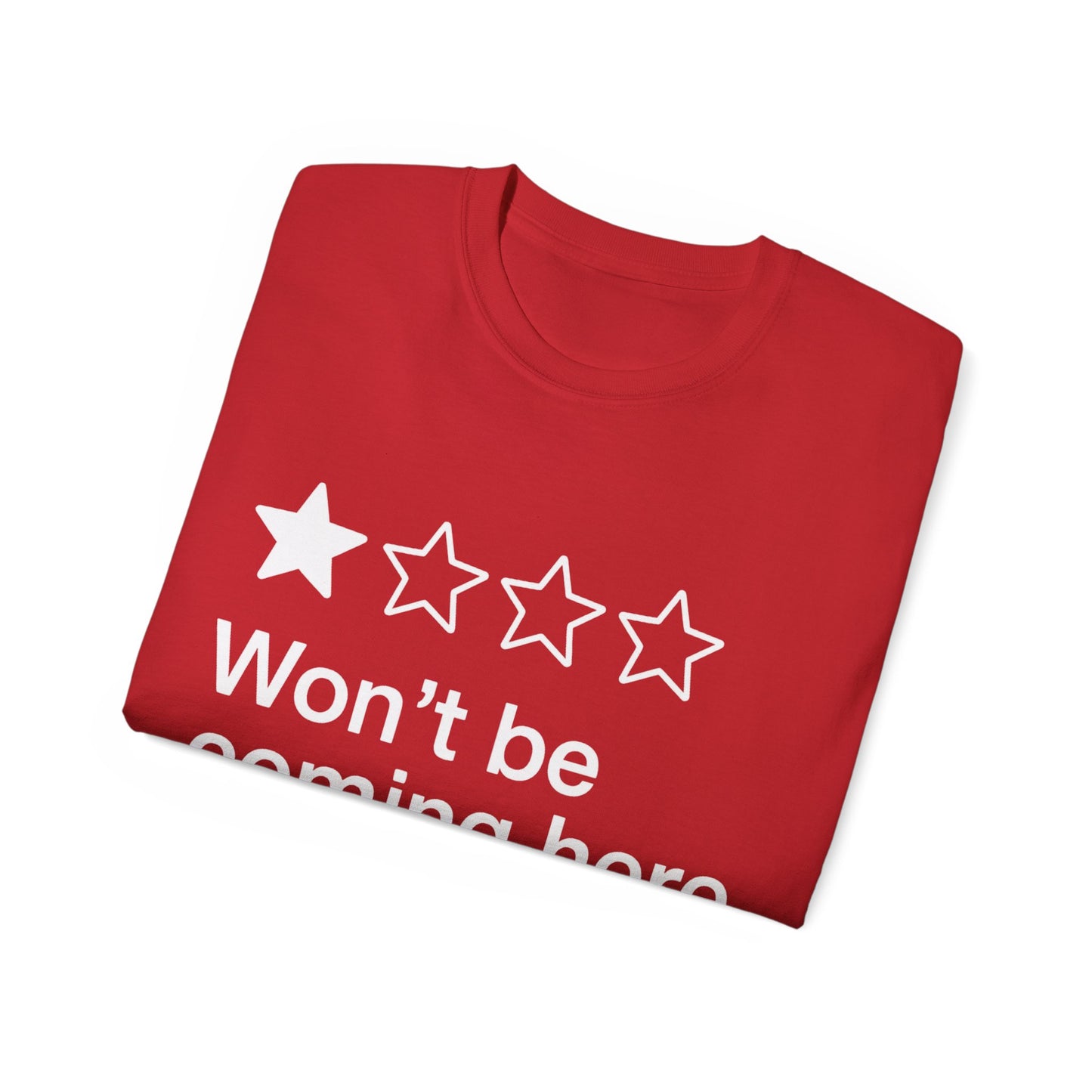 One Star Won't Be Coming Here Again T-Shirt