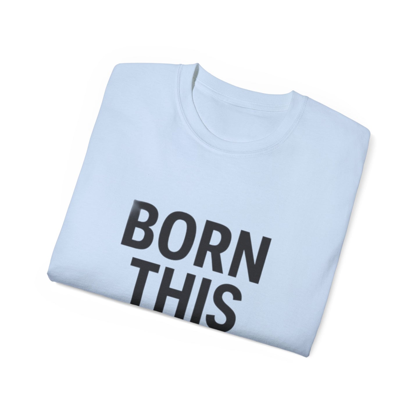 Born This Gay T-Shirt