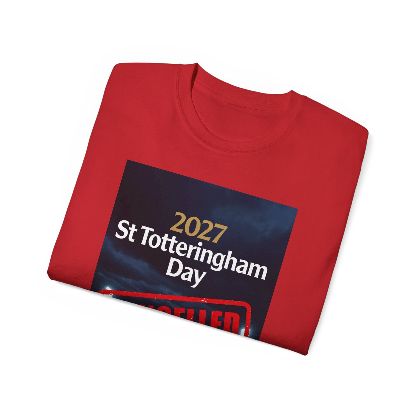 St Totteringham Day Canceled Unisex Ultra Cotton Tee