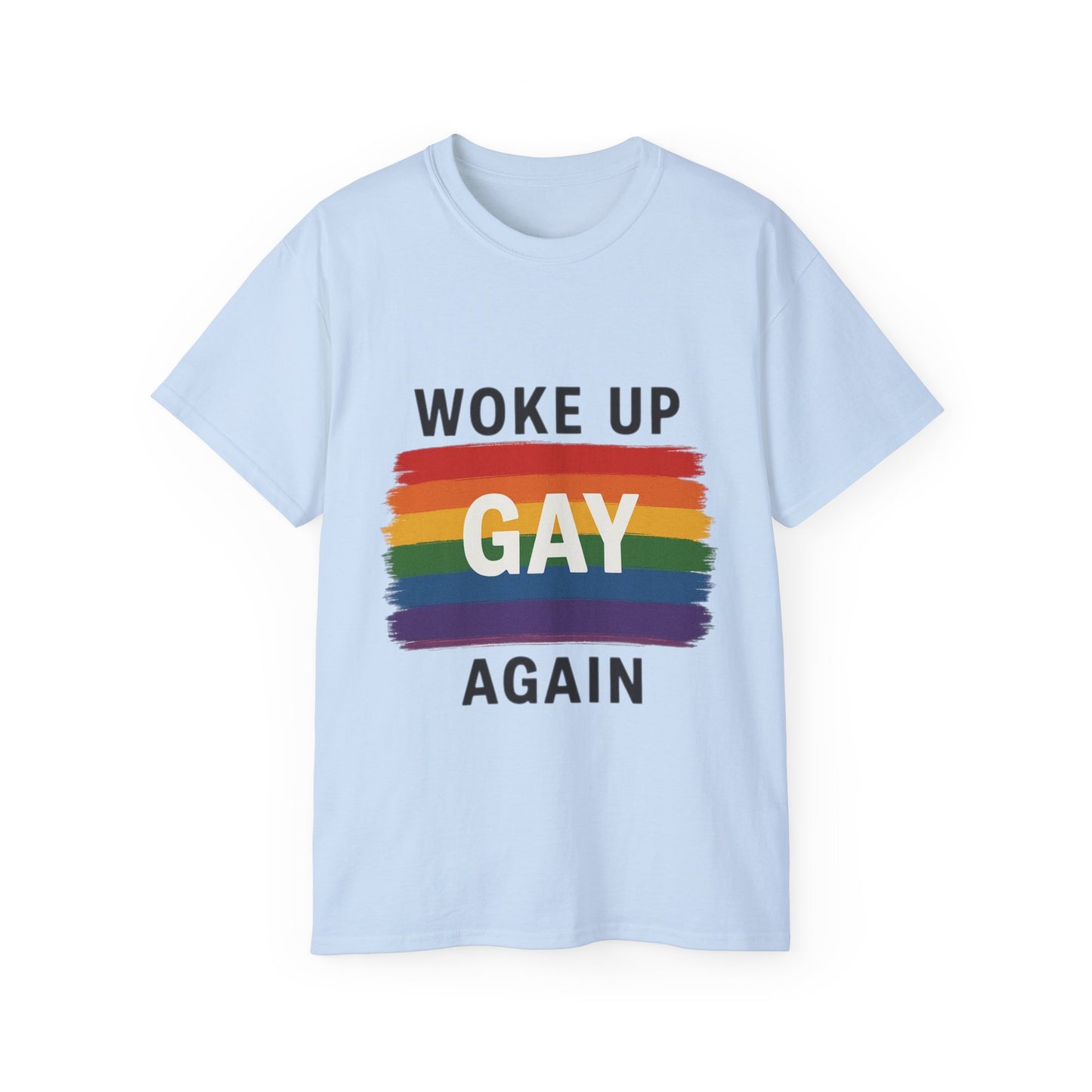 Woke Up Gay Again T-Shirt