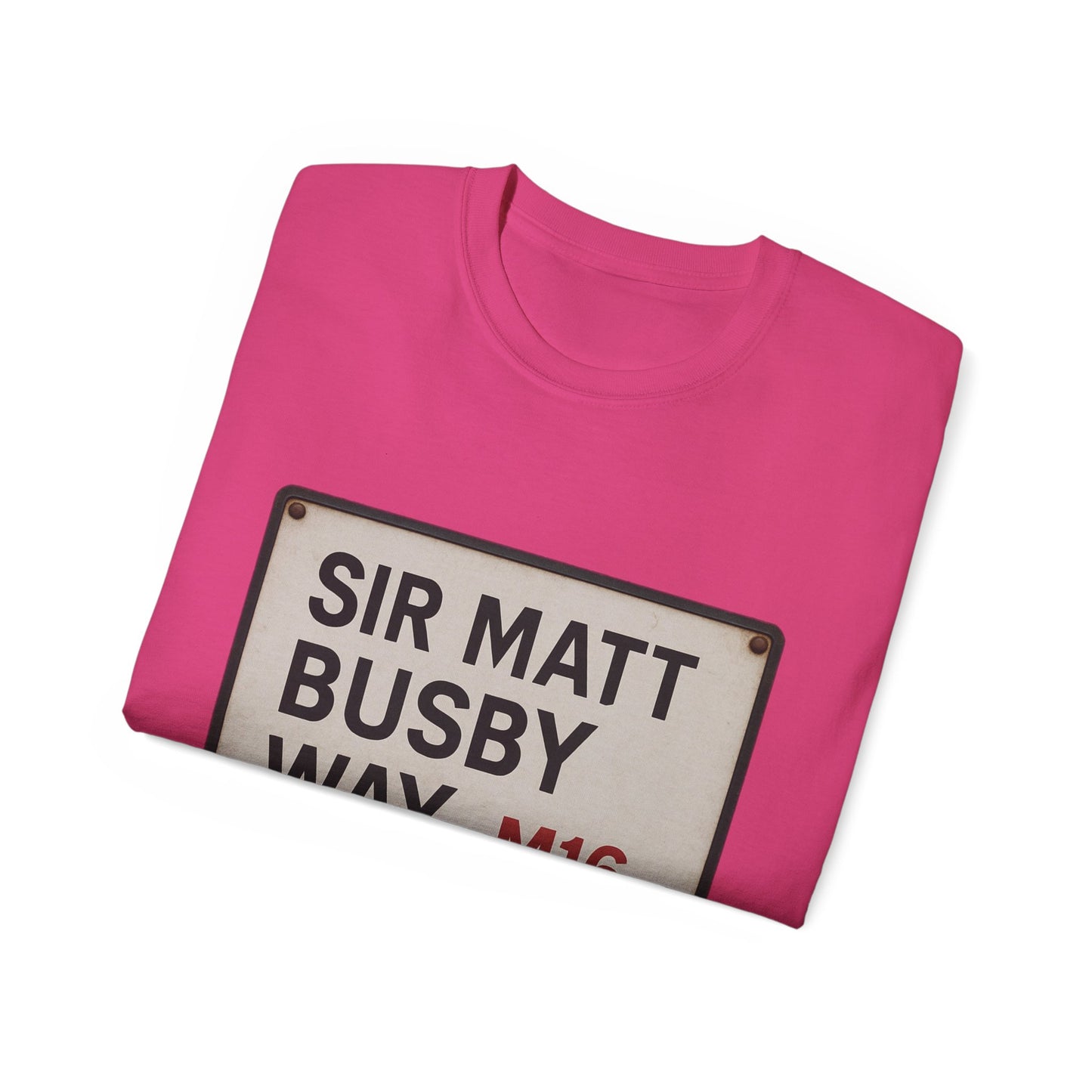 Sir Matt Busby Way Road Sign T-Shirt