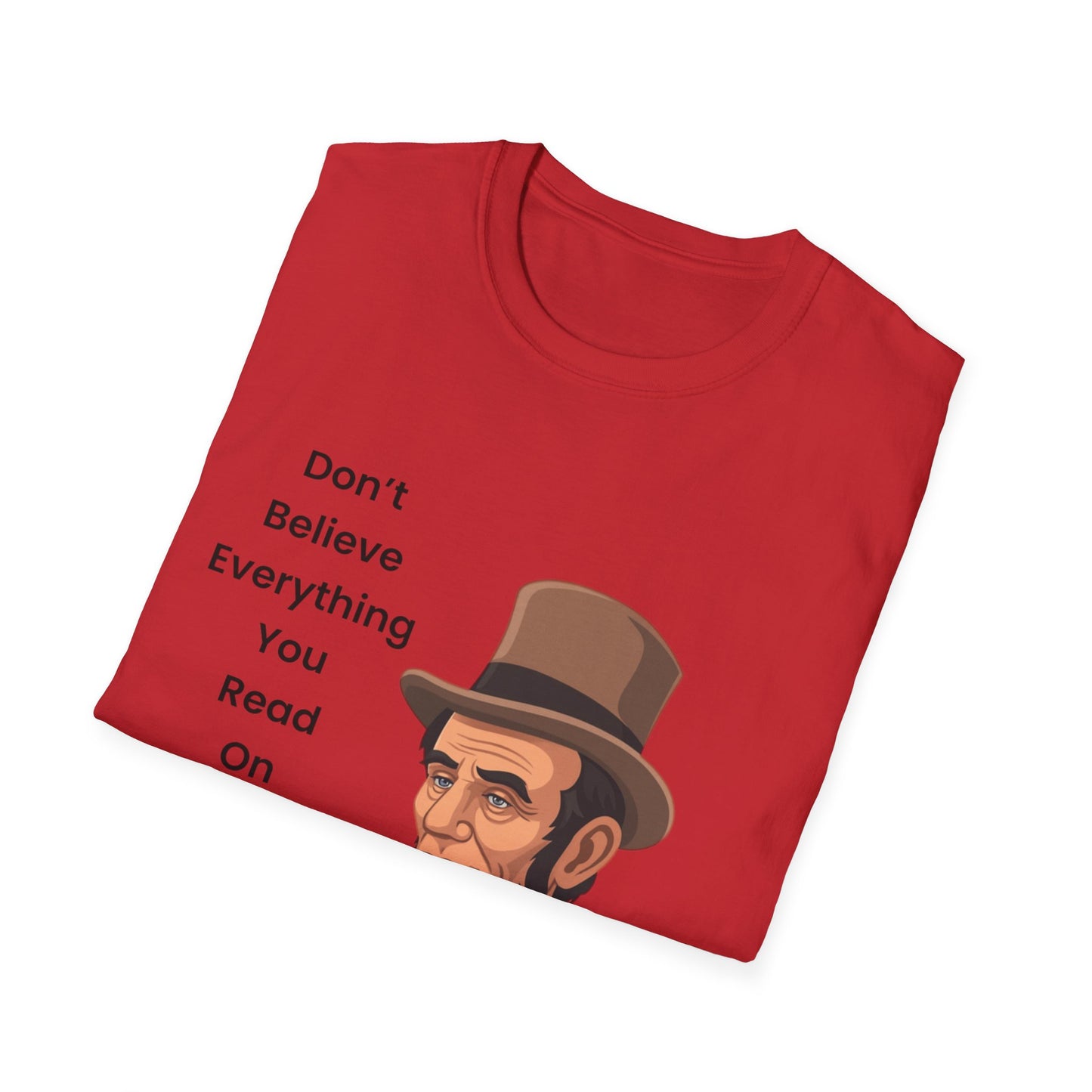 Abraham Lincoln Funny Internet Quote T-Shirt