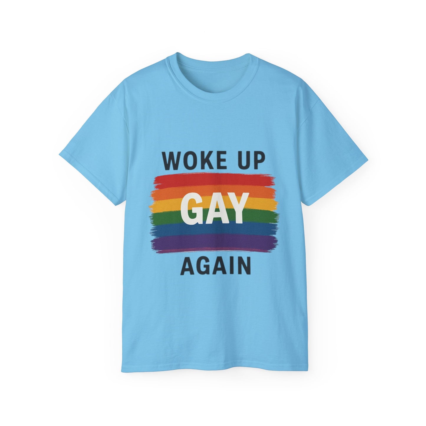 Woke Up Gay Again T-Shirt