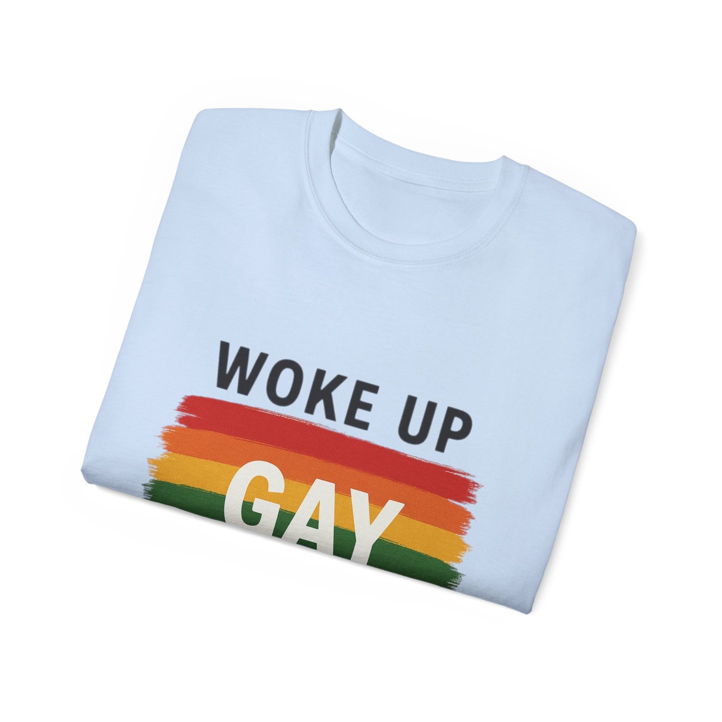 Woke Up Gay Again T-Shirt