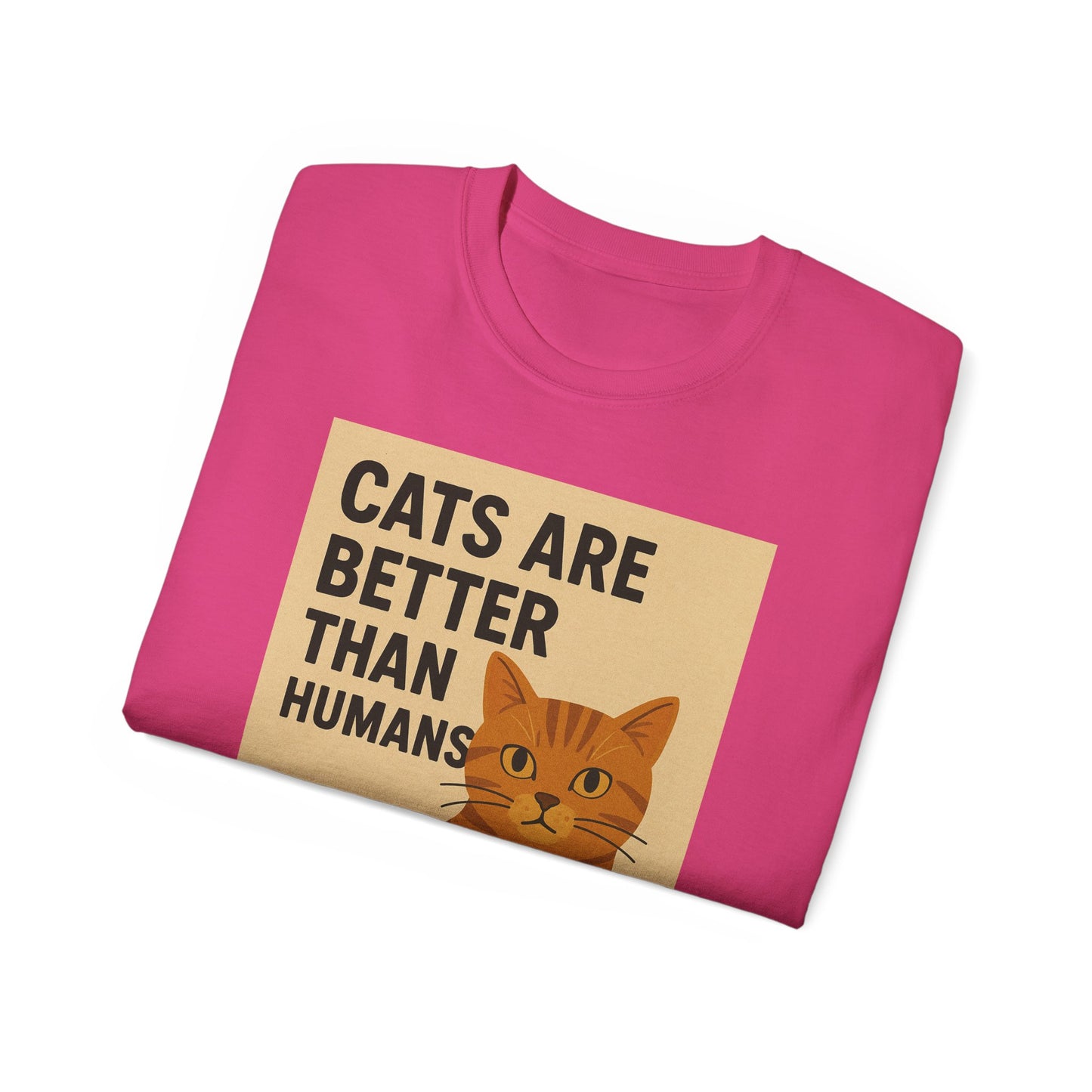 Cats Are Better Than Humans T-Shirt