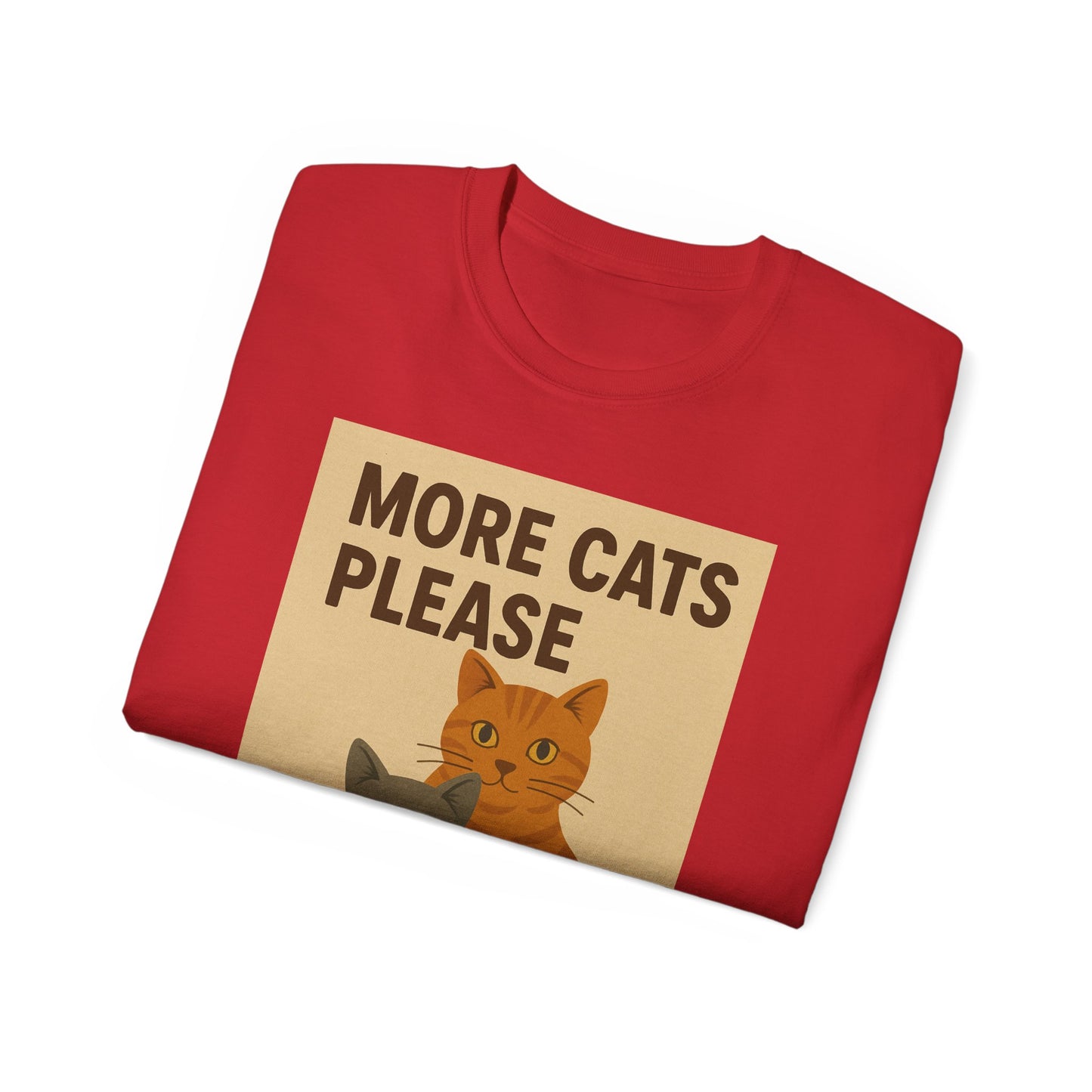 More Cats Please T-Shirt