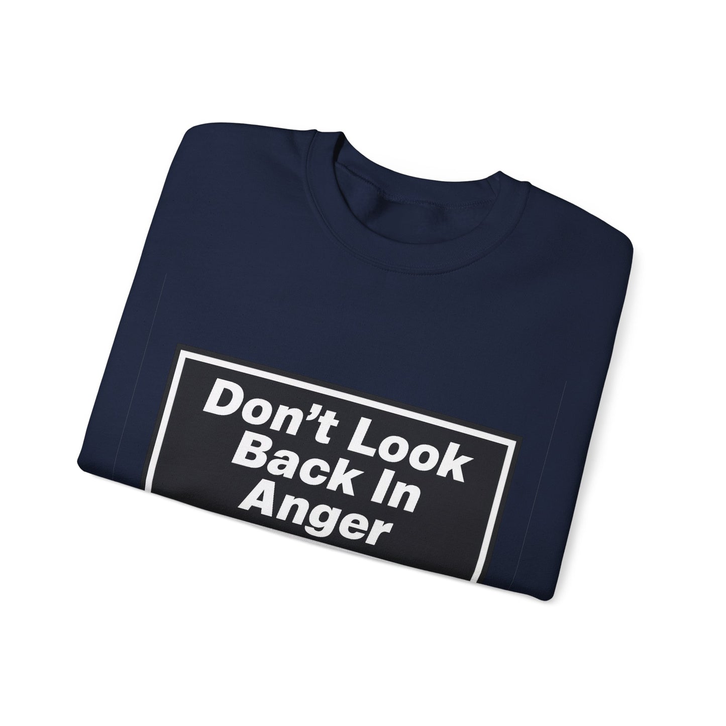 Don’t Look Back In Anger Sweatshirt