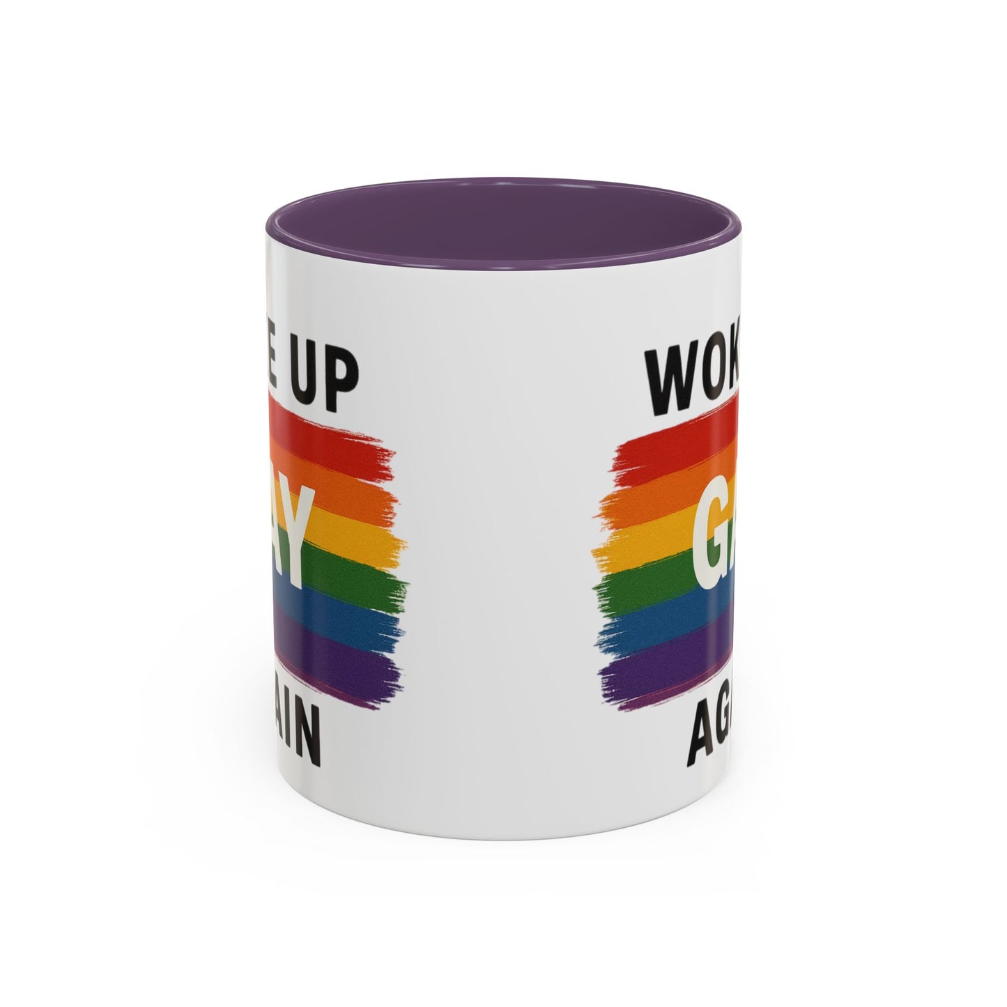 Rainbow Pride Woke Up Gay Again Mug