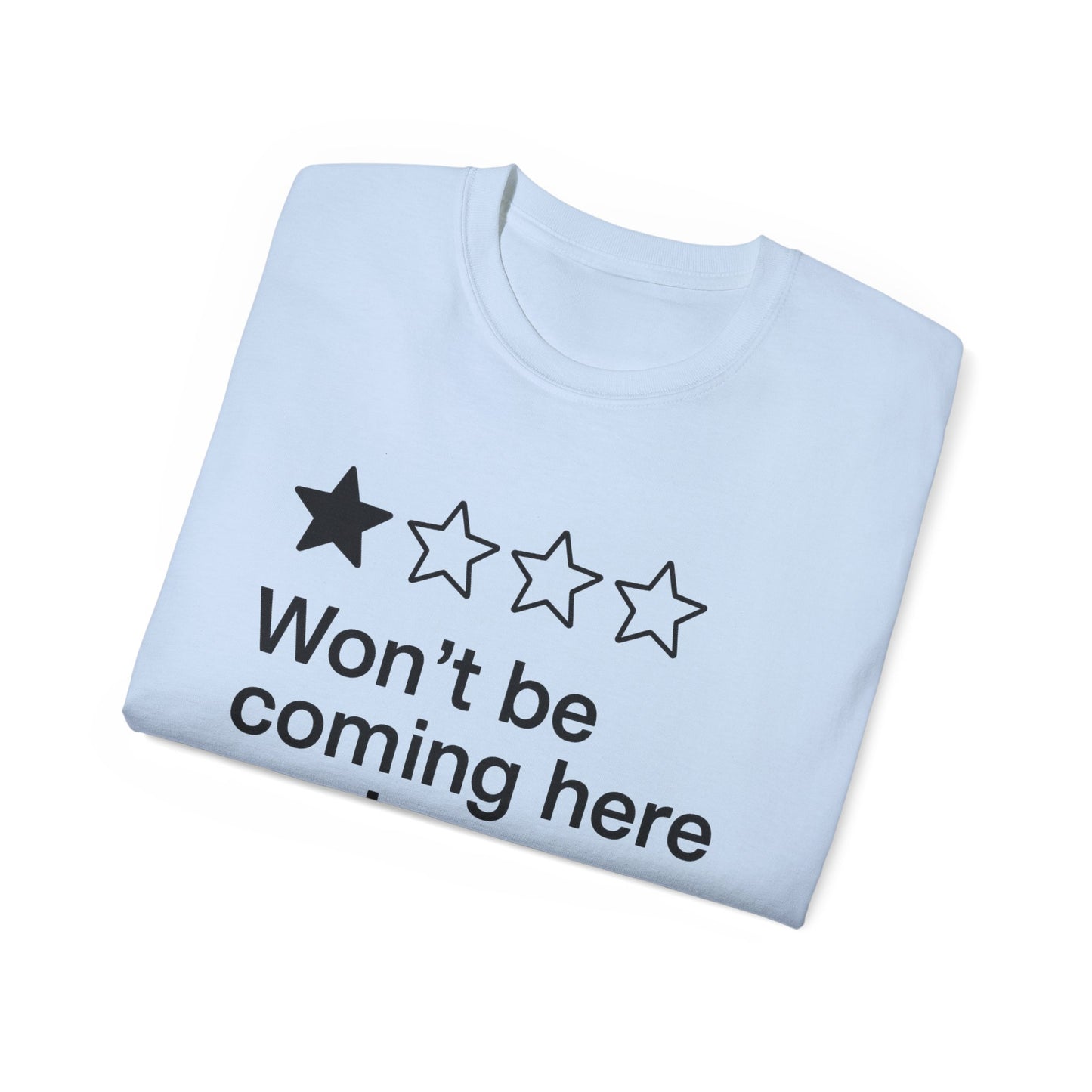 One Star Won’t Be Coming Here Again T-Shirt