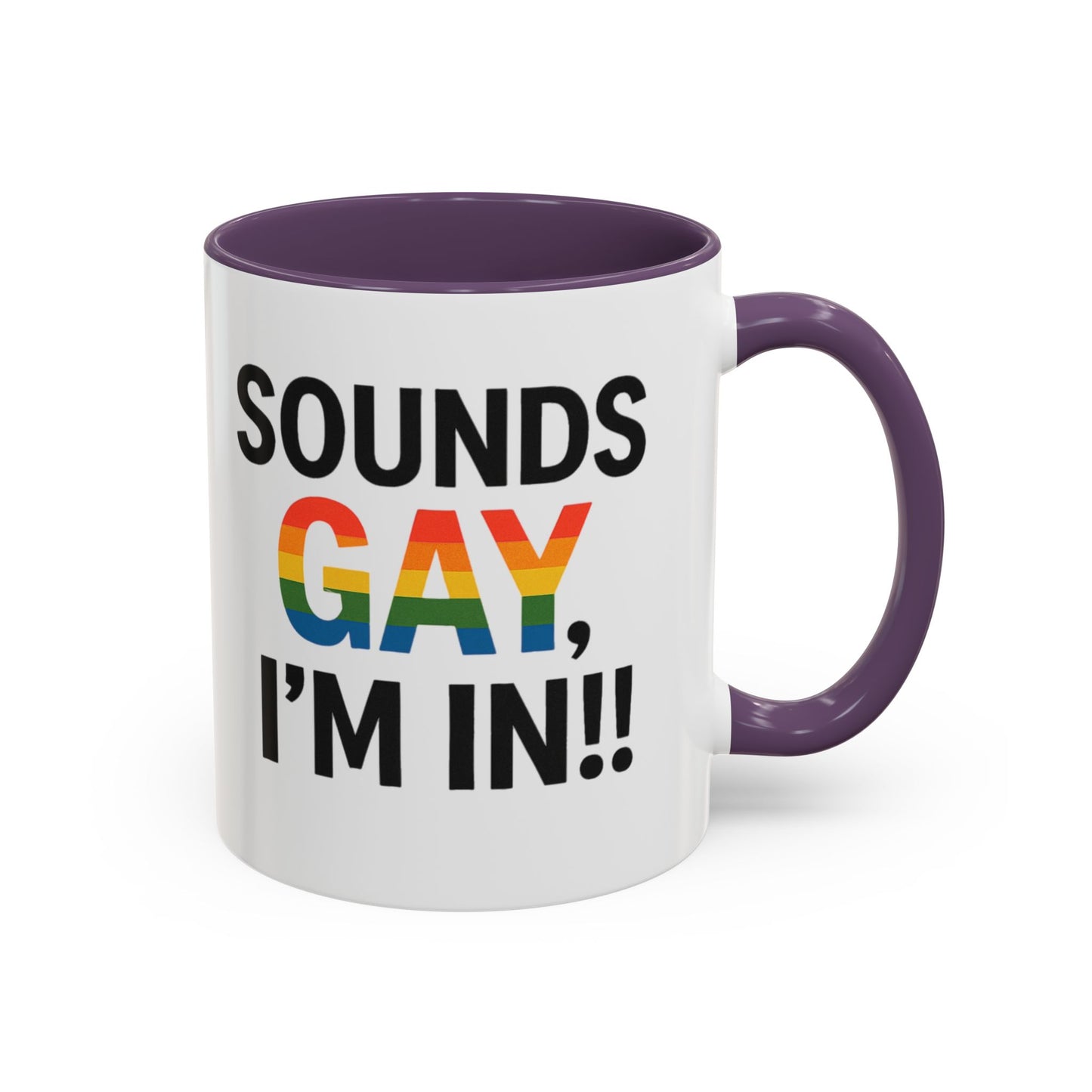 Sounds Gay, I'm In Mug