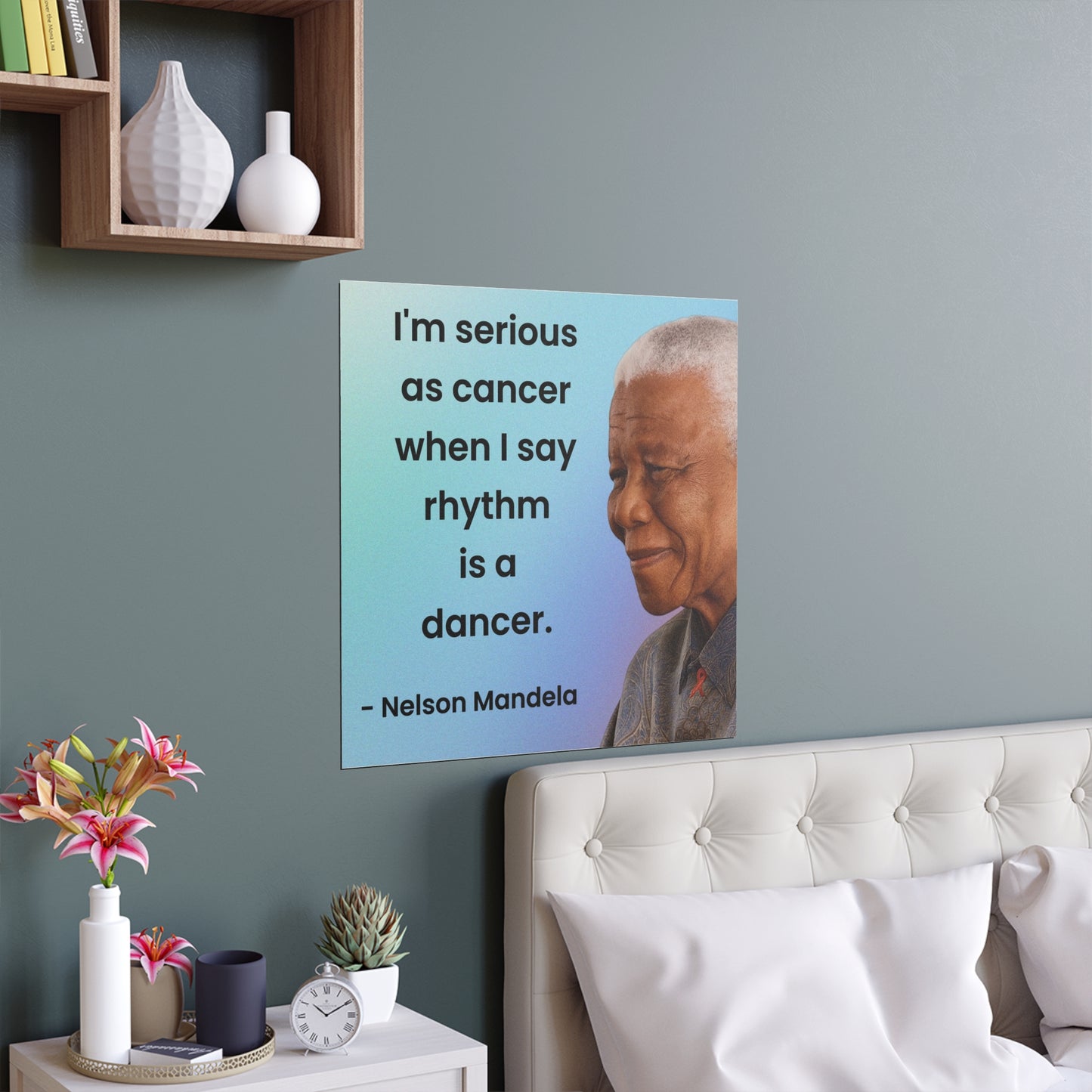 Nelson Mandela Rhythm Is A Dancer Quote Poster