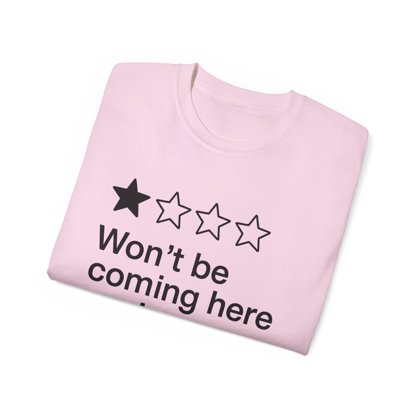 One Star Won’t Be Coming Here Again T-Shirt