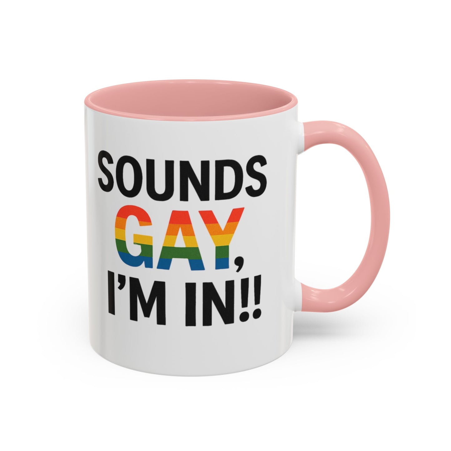 Sounds Gay, I'm In Mug