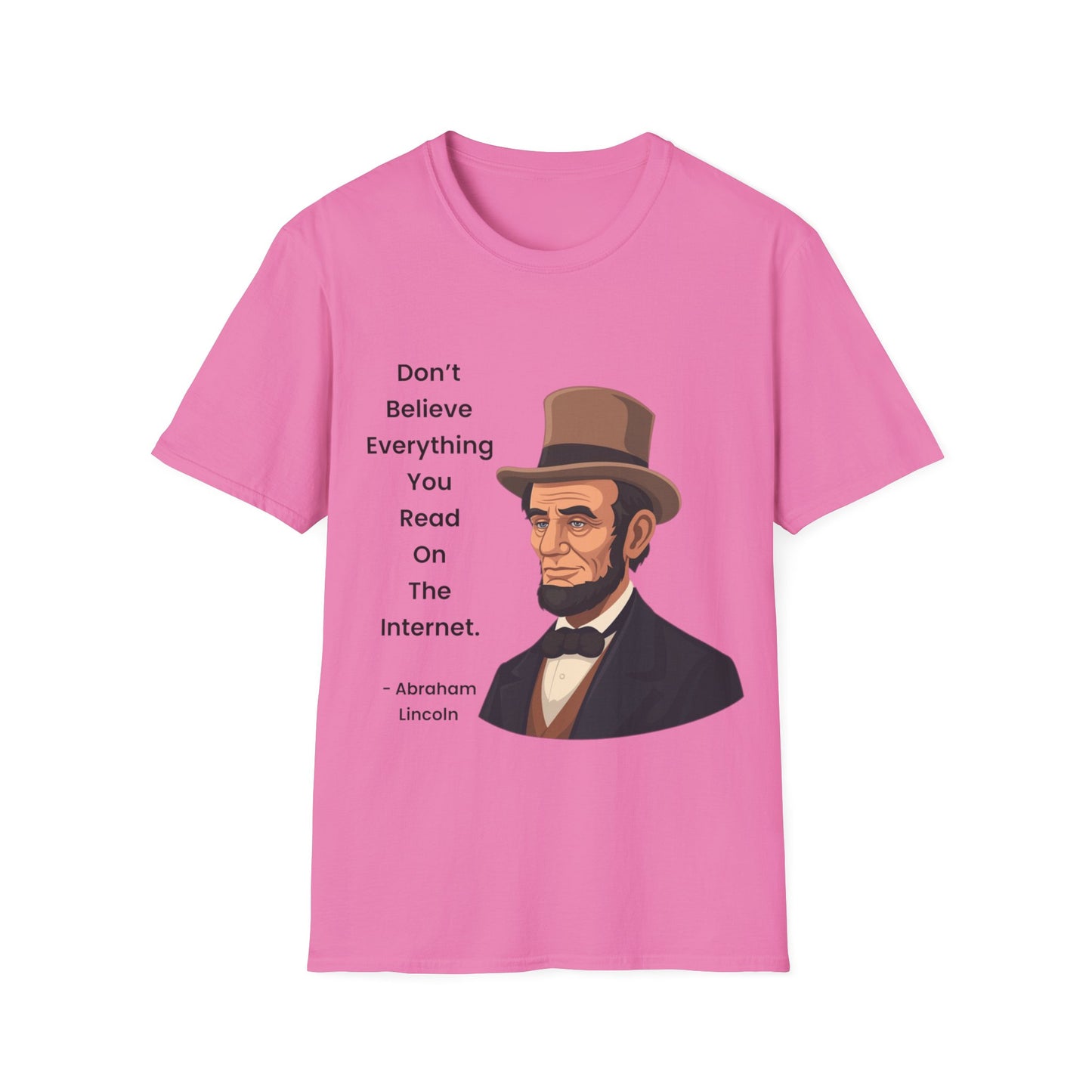 Abraham Lincoln Funny Internet Quote T-Shirt