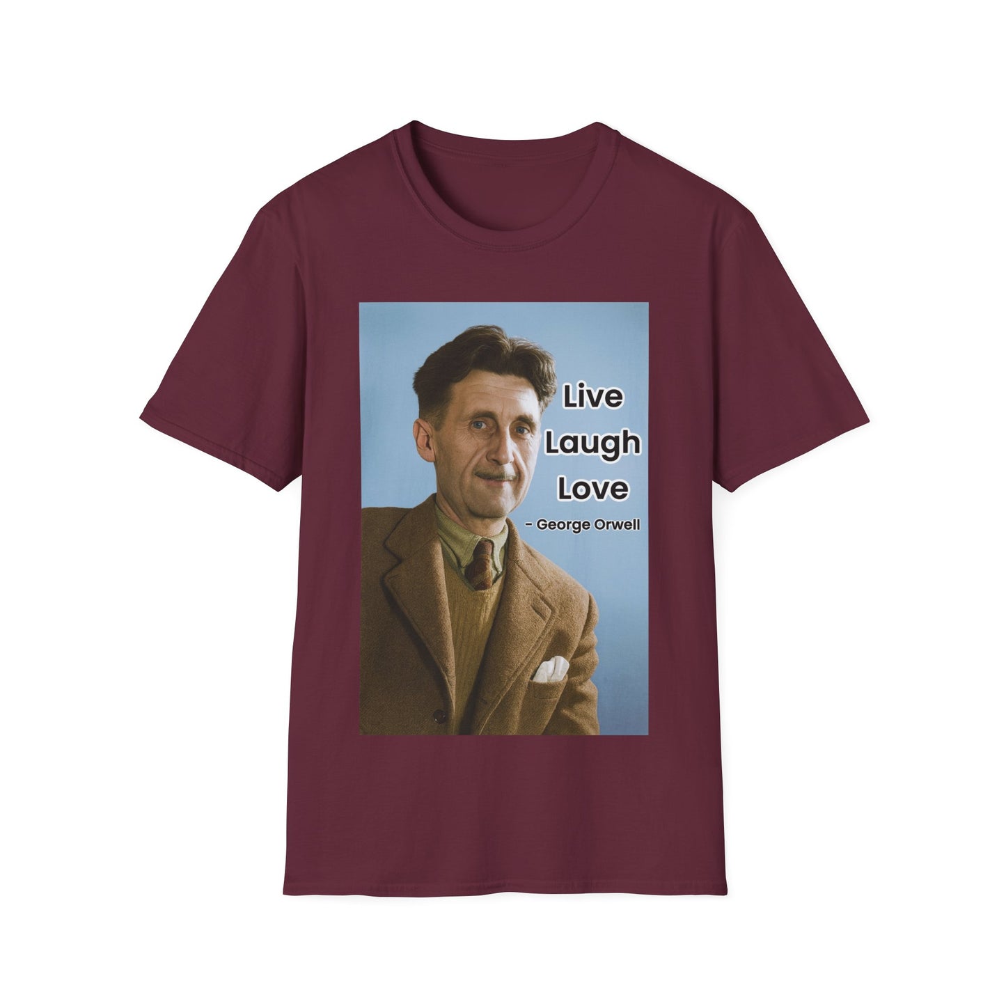 George Orwell 'Live Laugh Love' Quote T-Shirt