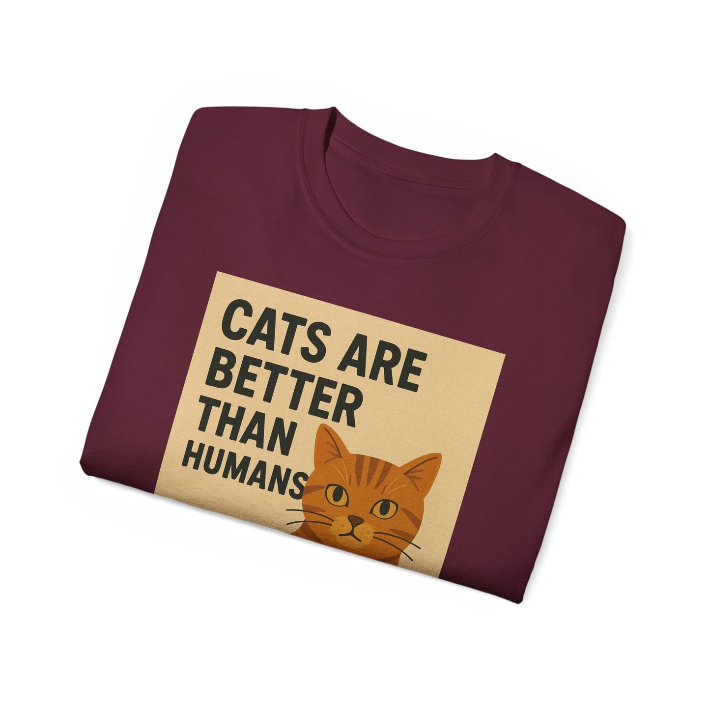 Cats Are Better Than Humans T-Shirt