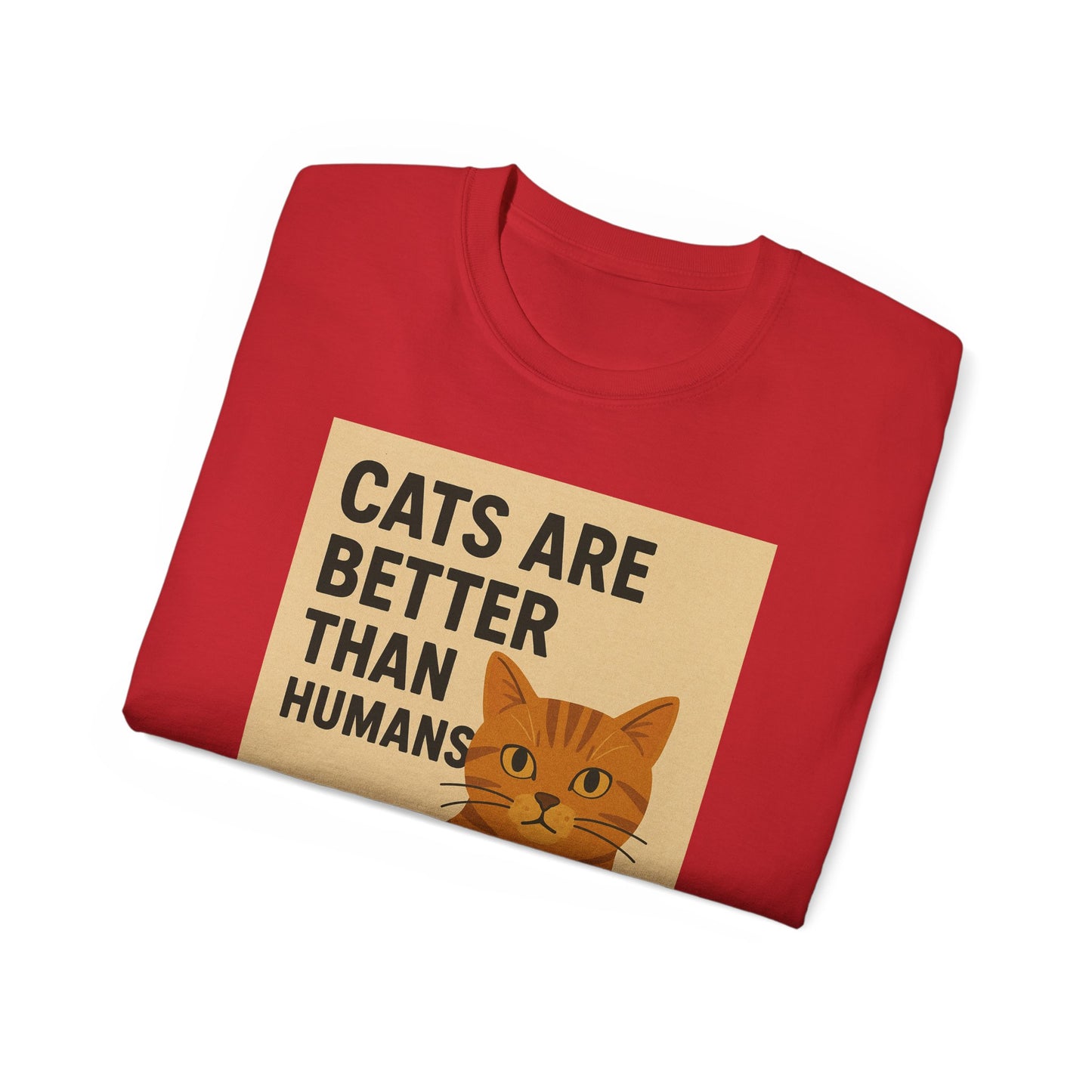 Cats Are Better Than Humans T-Shirt
