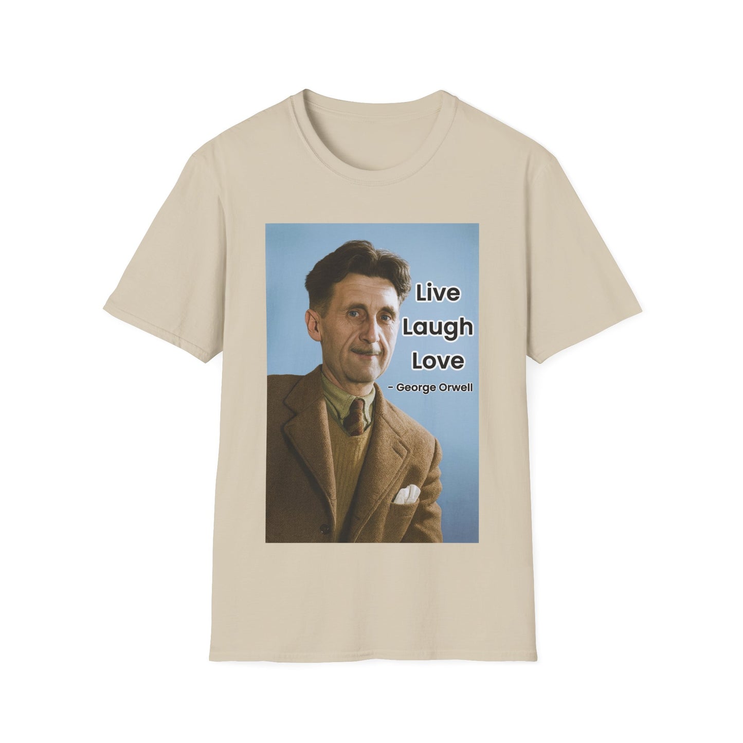 George Orwell 'Live Laugh Love' Quote T-Shirt