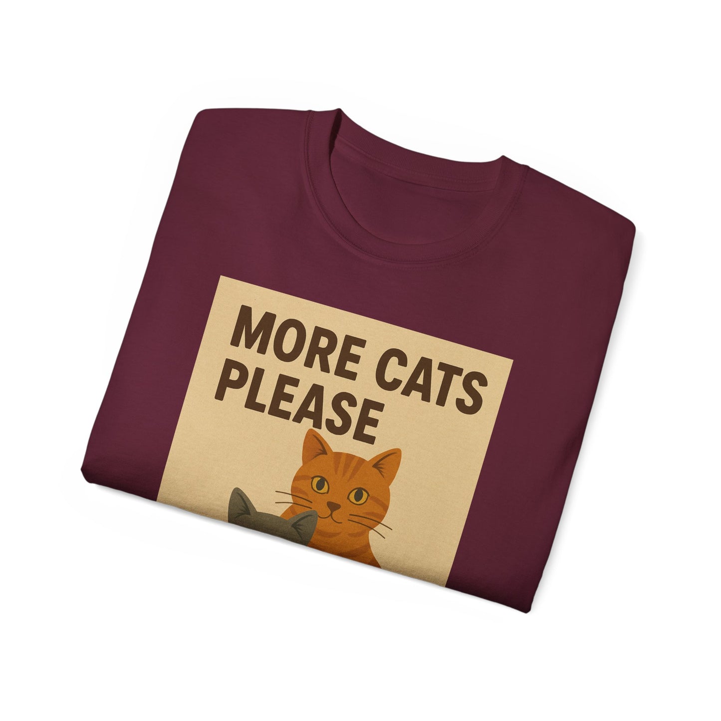 More Cats Please T-Shirt