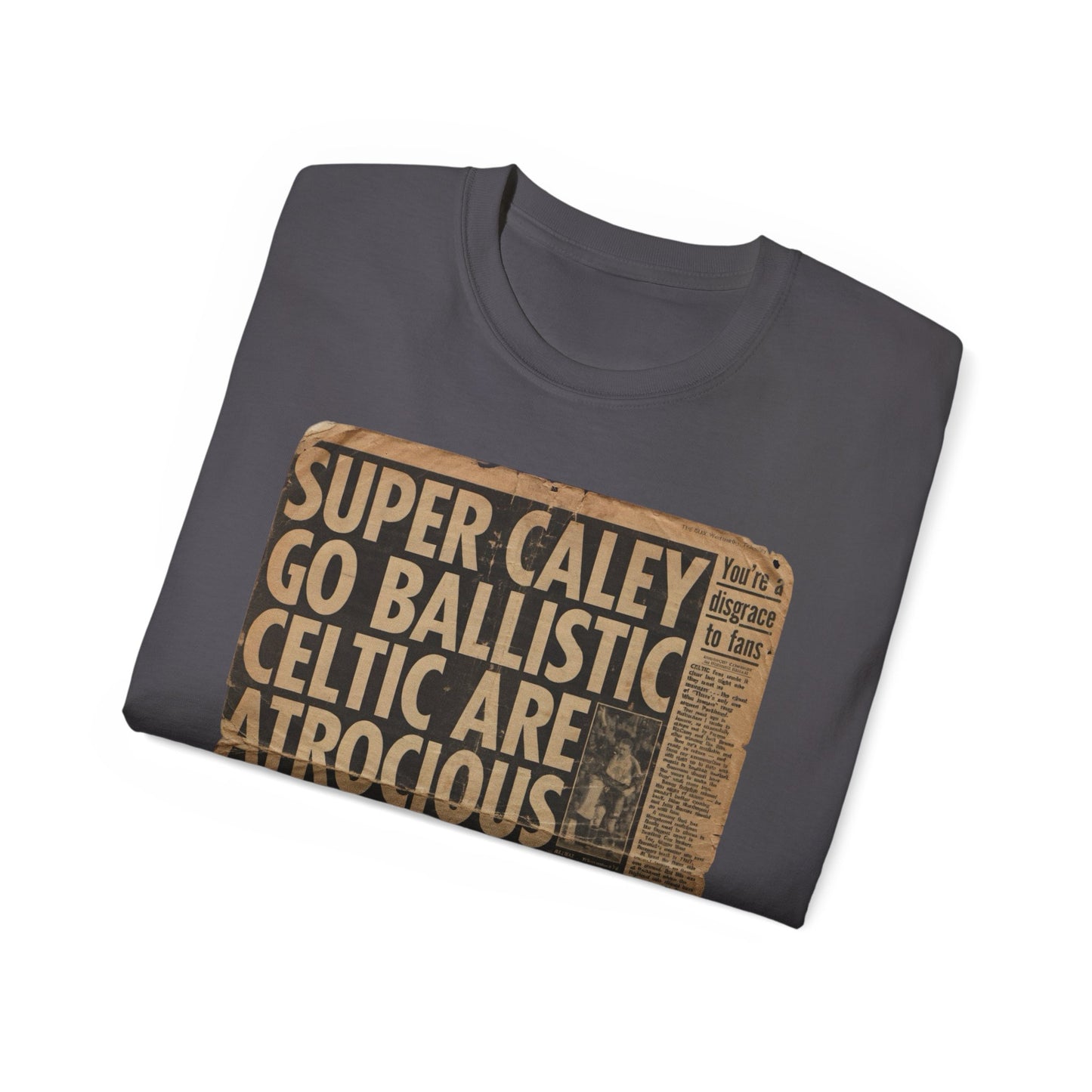 Super Caley Go Ballistic Celtic Are Atrocious Newspaper Headline Unisex Ultra Cotton Tee