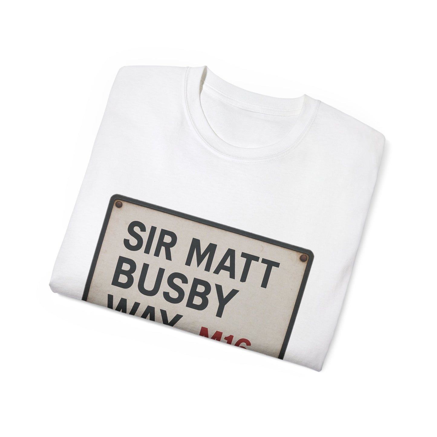 Sir Matt Busby Way Road Sign T-Shirt