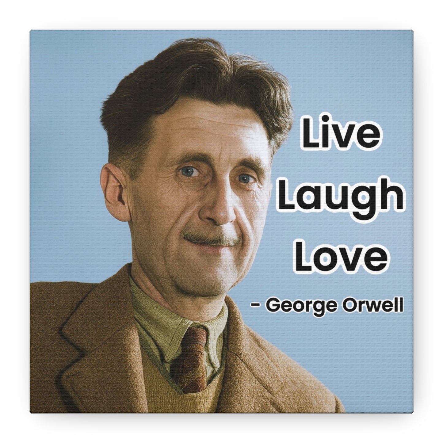George Orwell Live Laugh Love Canvas