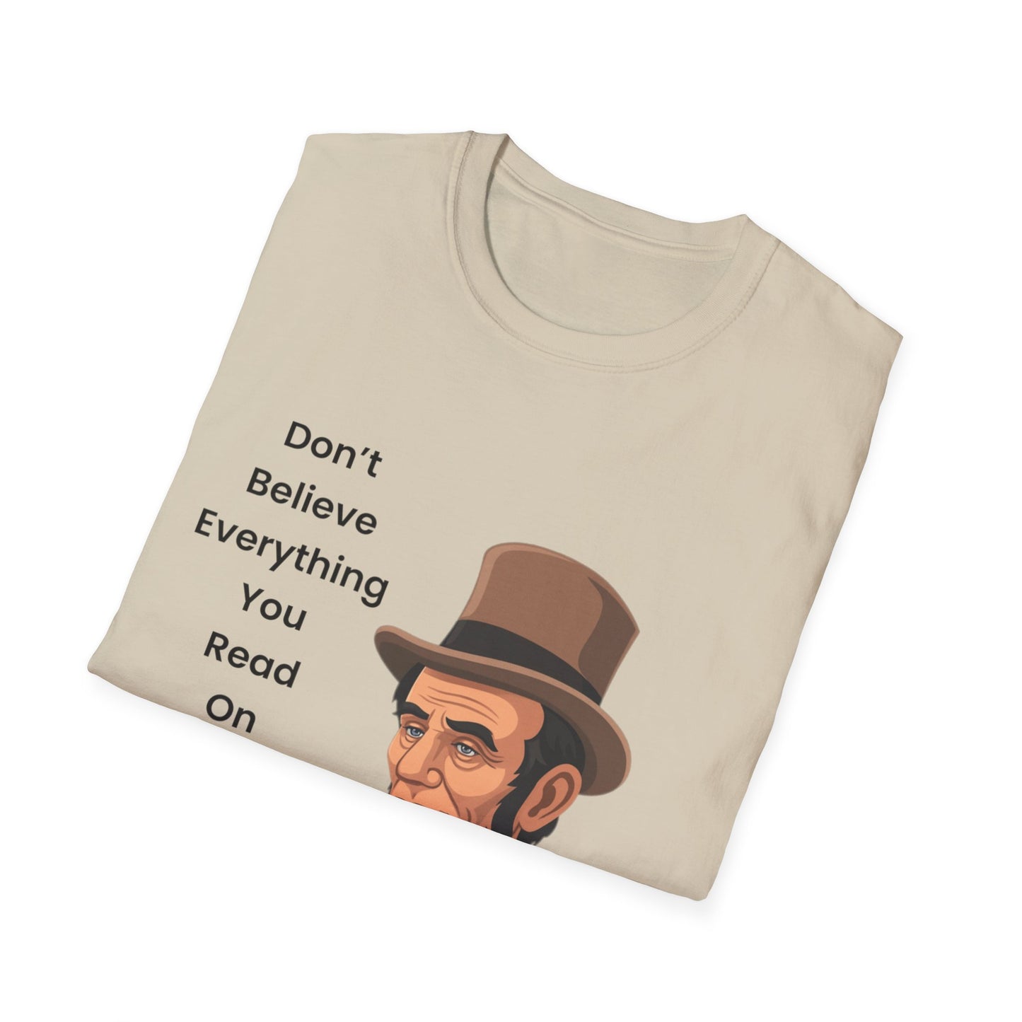 Abraham Lincoln Funny Internet Quote T-Shirt