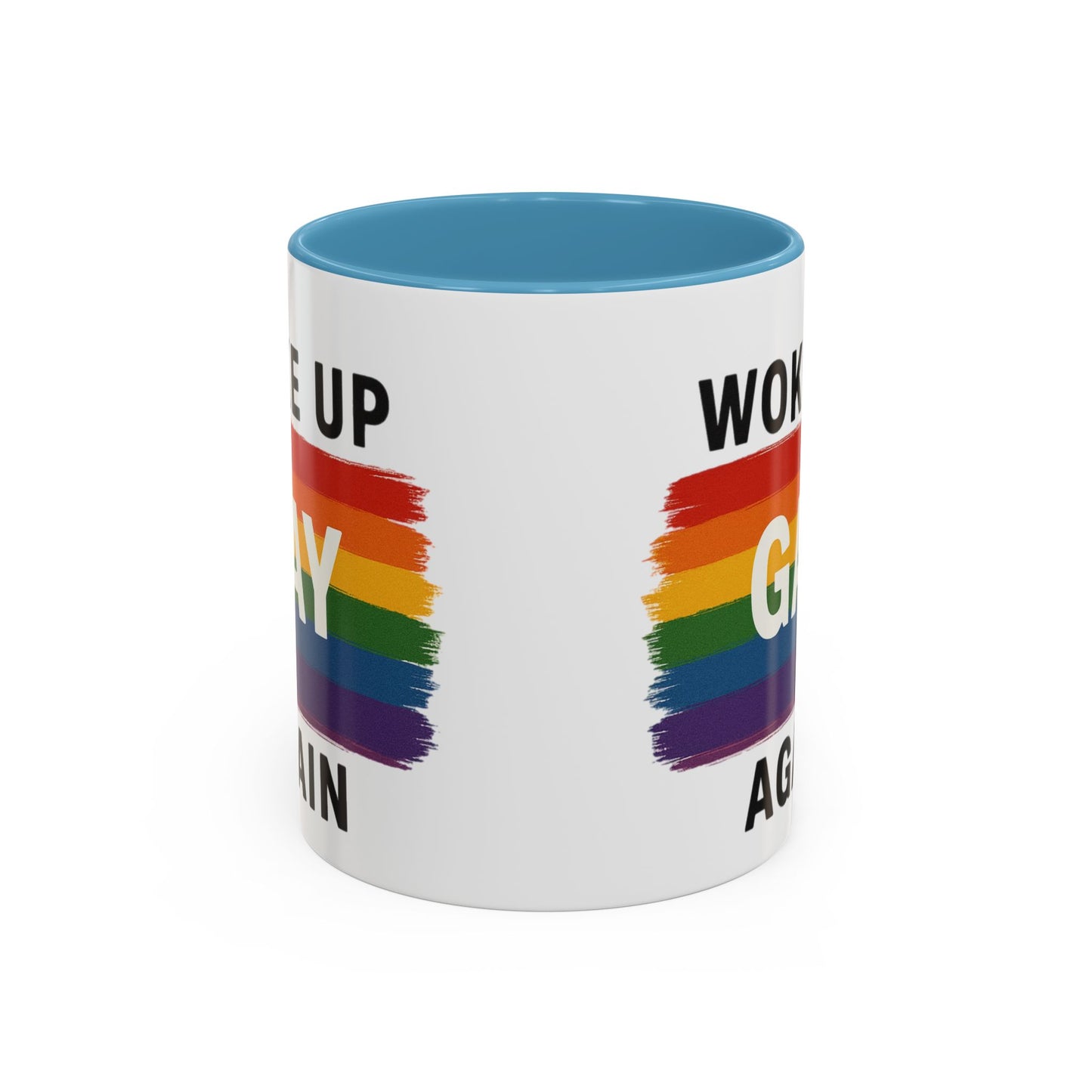 Rainbow Pride Woke Up Gay Again Mug
