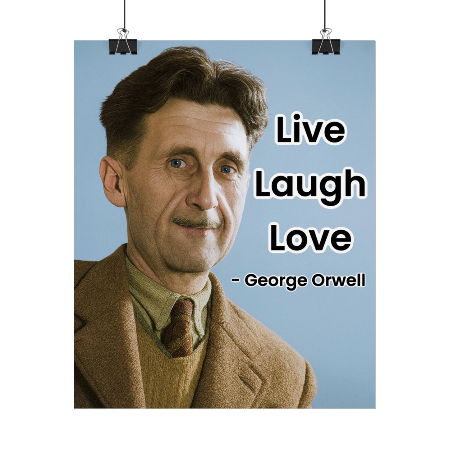 George Orwell Live Laugh Love Poster