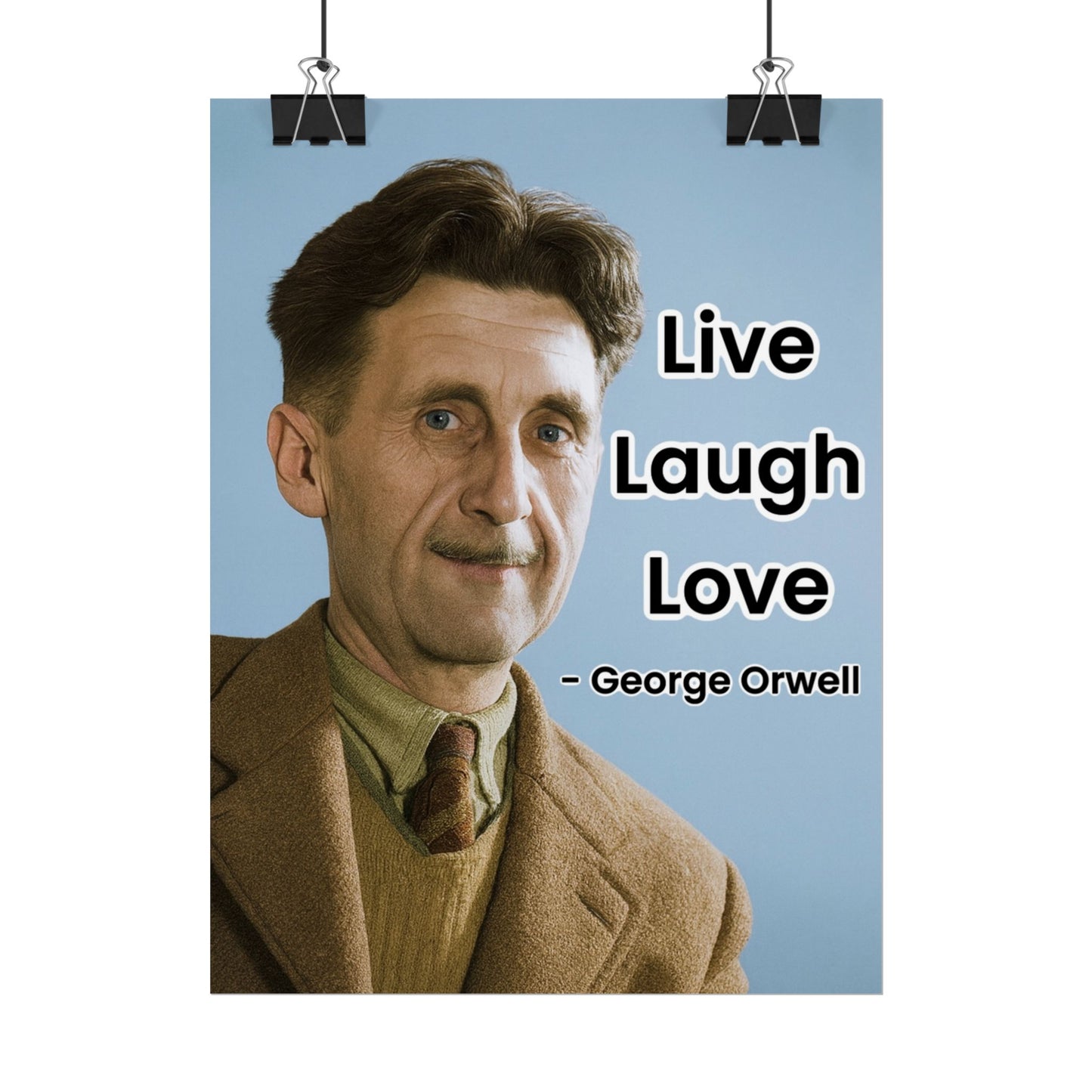 George Orwell Live Laugh Love Poster