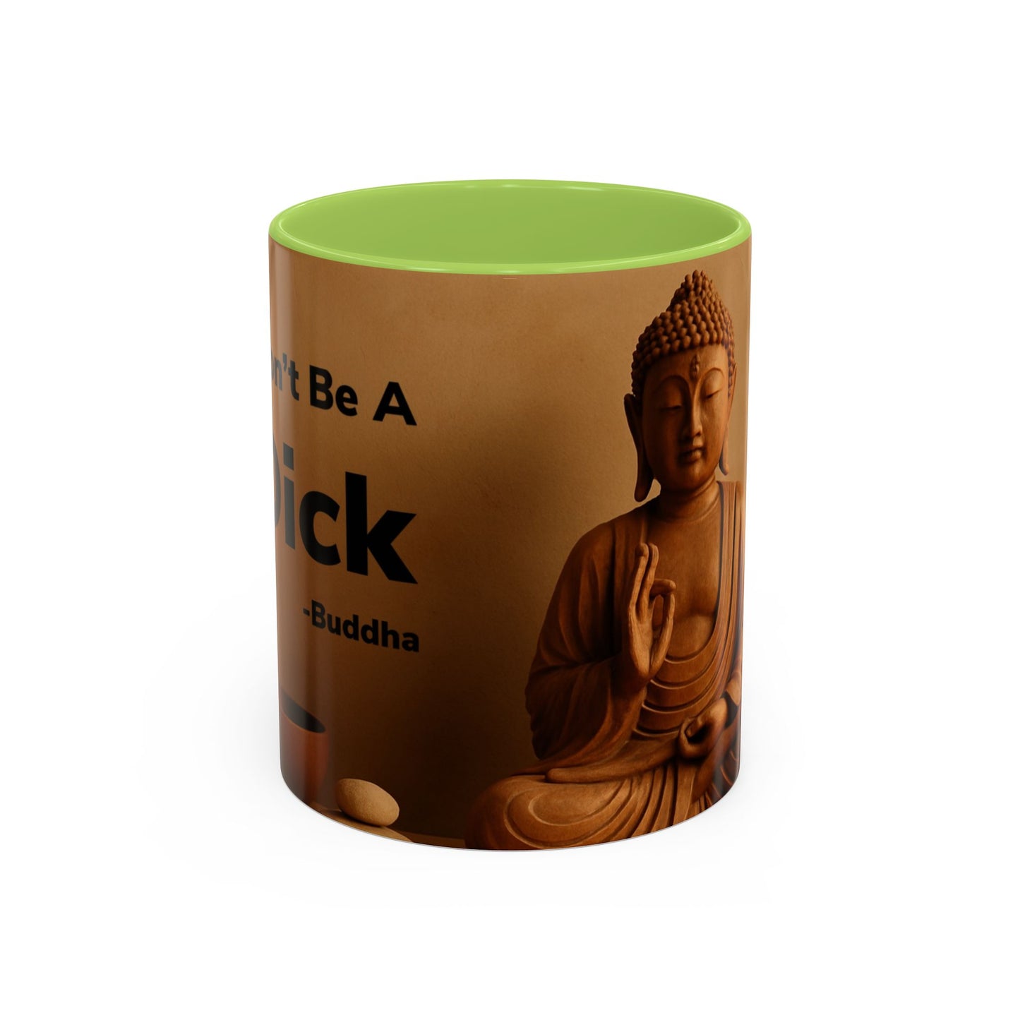 Buddha Don’t Be A Dick Mug