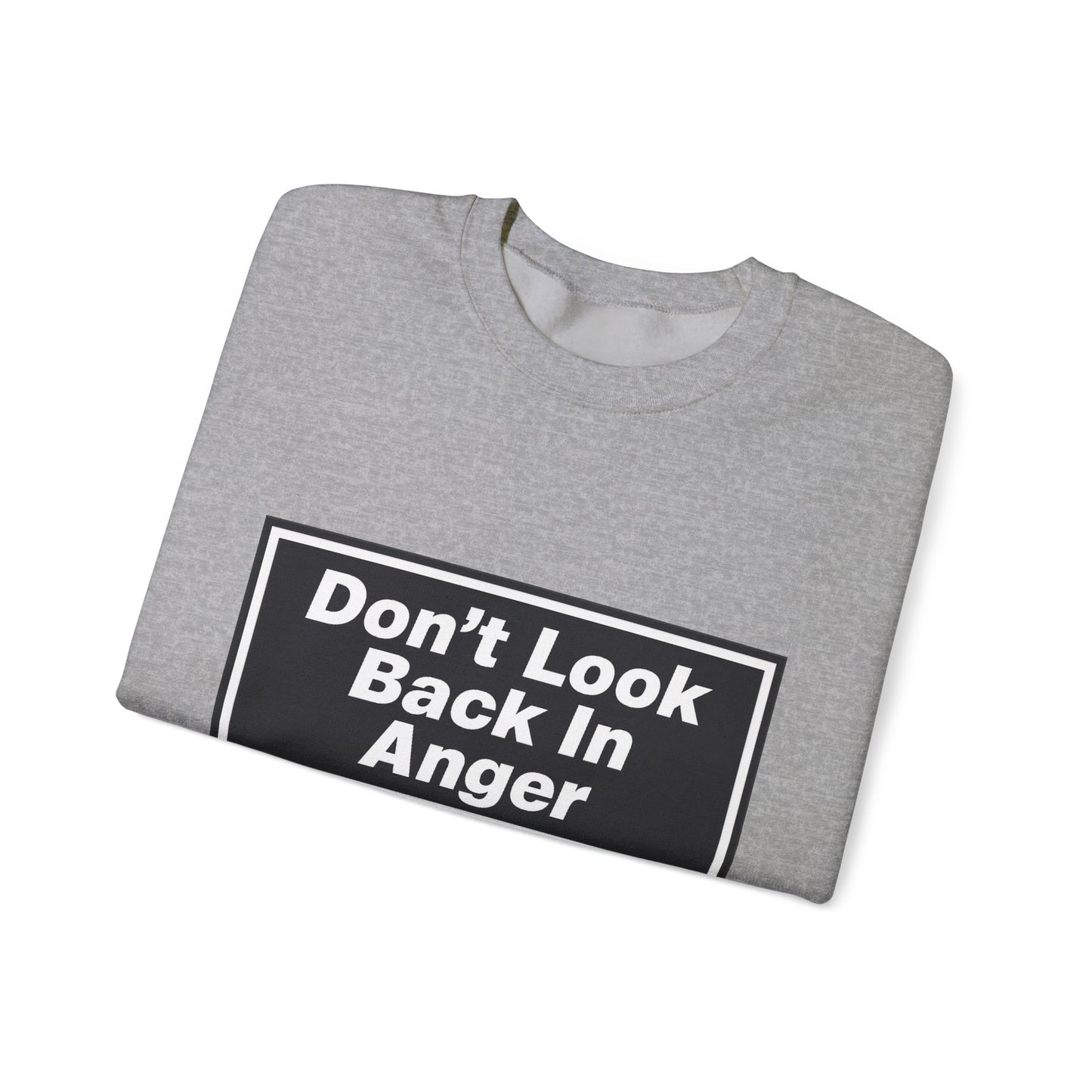 Don’t Look Back In Anger Sweatshirt