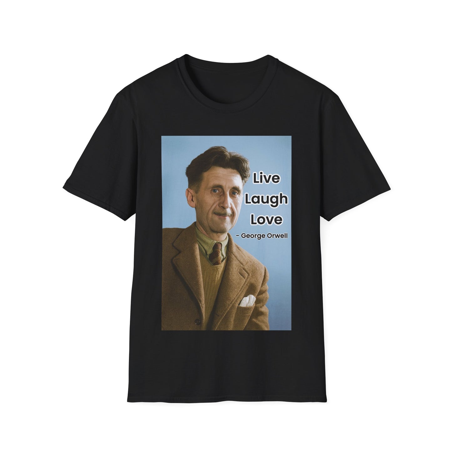 George Orwell 'Live Laugh Love' Quote T-Shirt