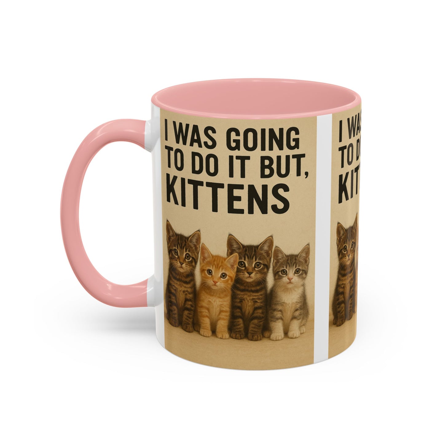 I Was Going To Do It But, Kittens Mug