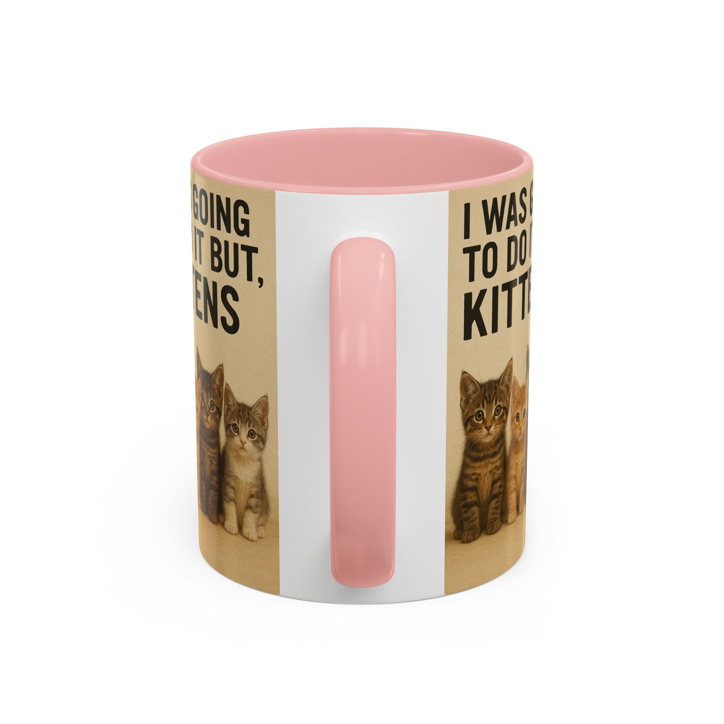 I Was Going To Do It But, Kittens Mug