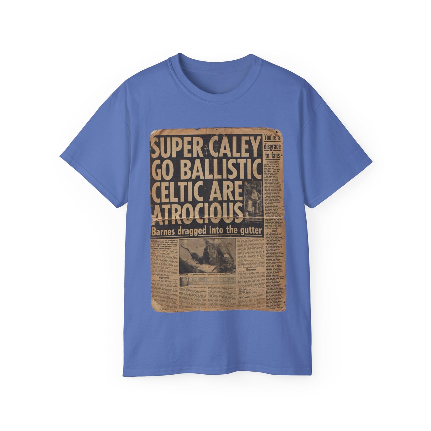 Super Caley Go Ballistic Celtic Are Atrocious Newspaper Headline Unisex Ultra Cotton Tee