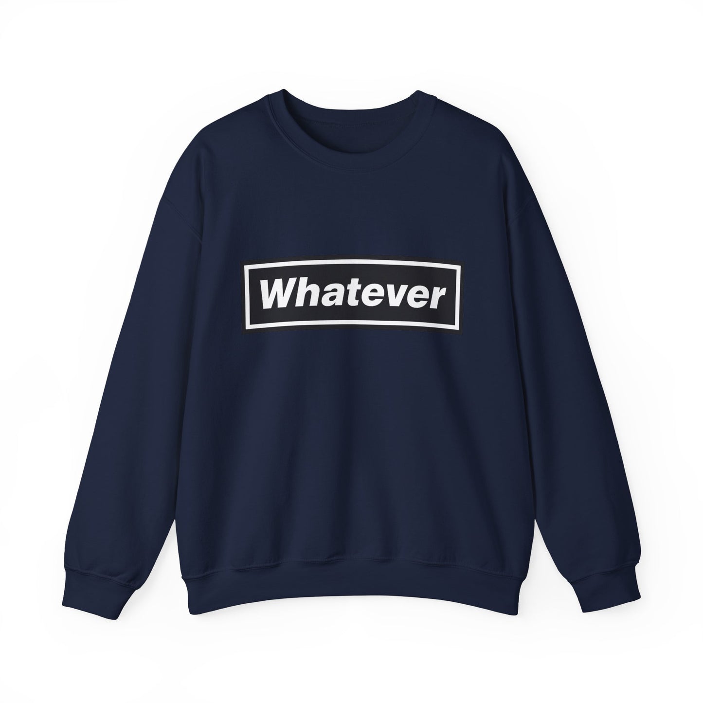 Whatever Sweatshirt