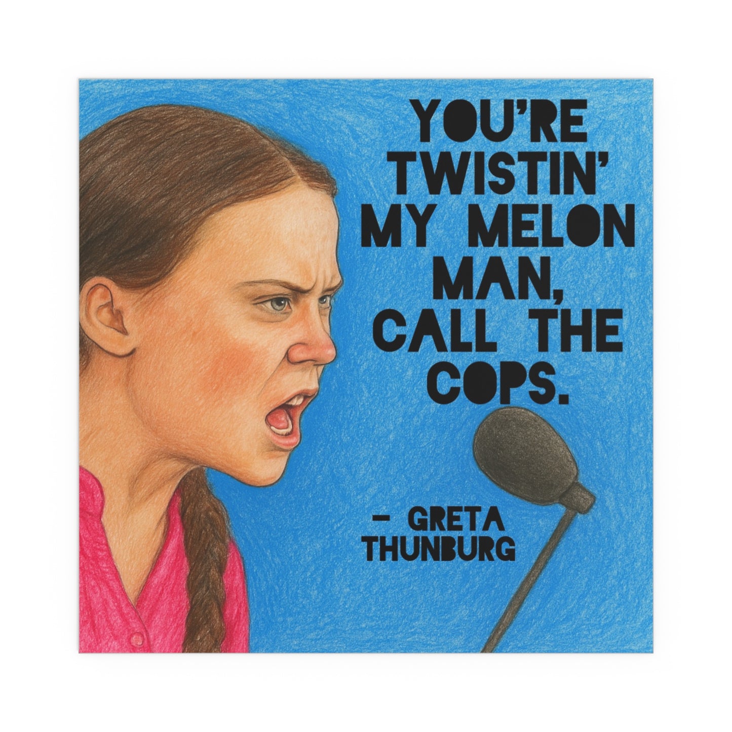 Greta Thunberg Step On Happy Mondays Poster