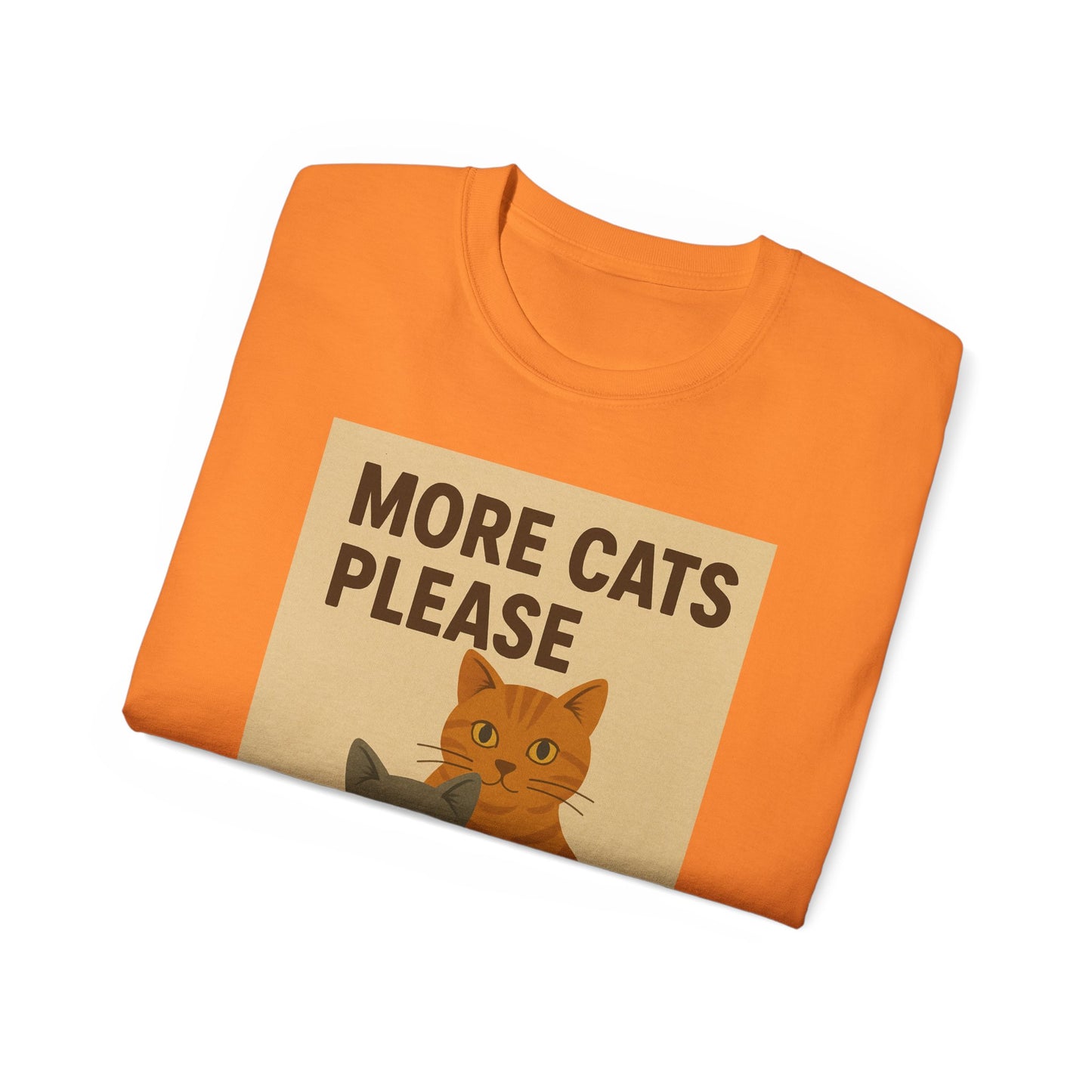 More Cats Please T-Shirt