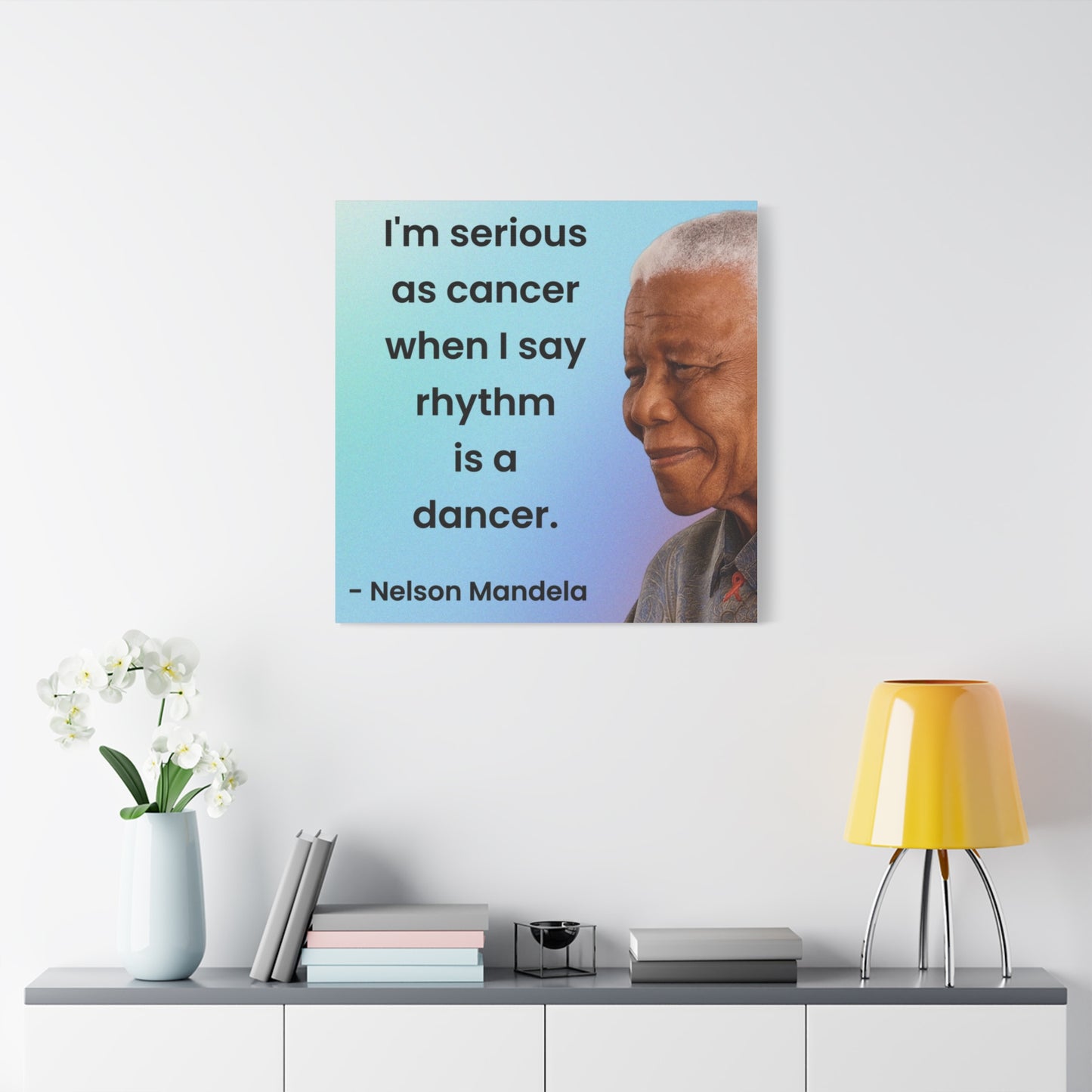 Nelson Mandela Rhythm Is A Dancer Quote Canvas