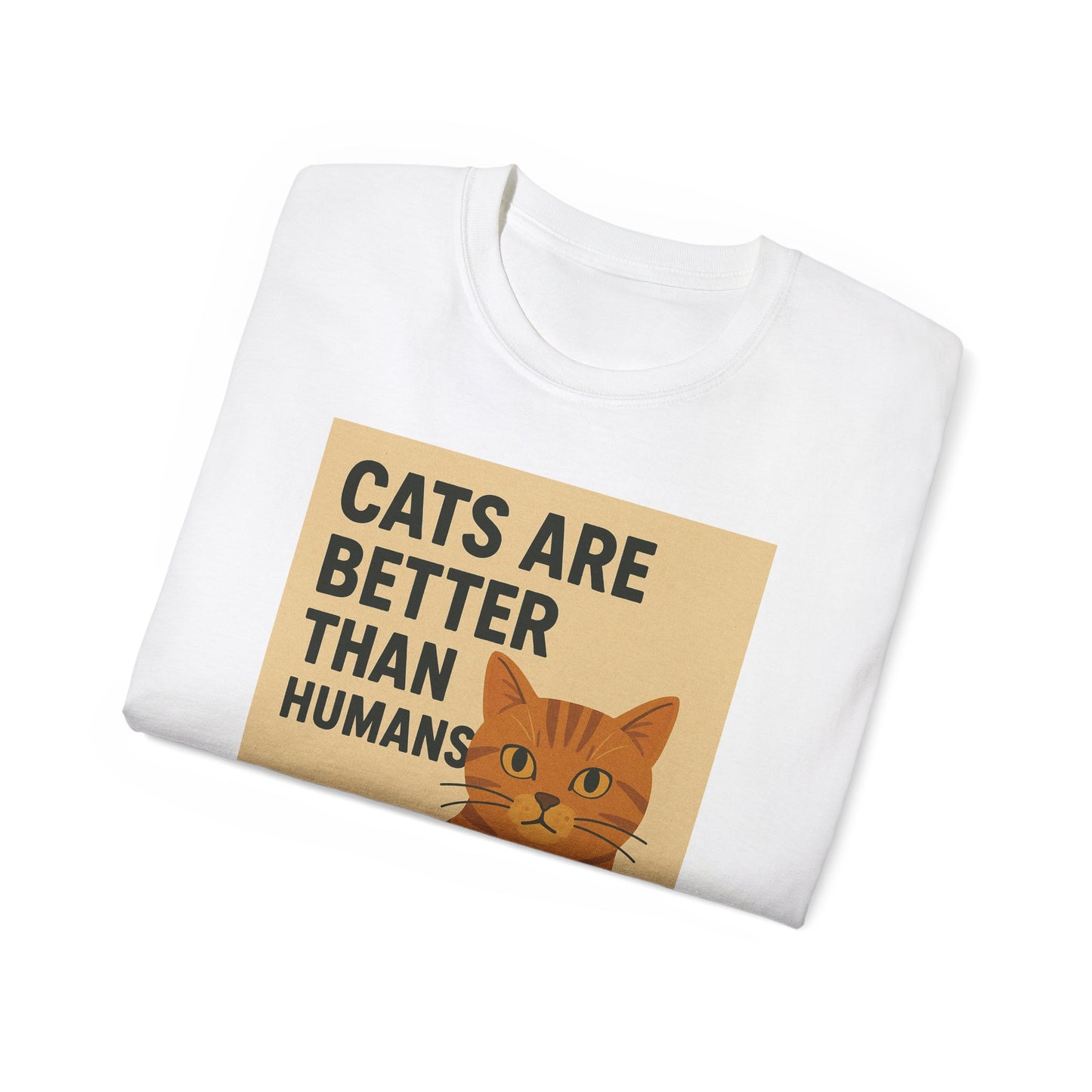 Cats Are Better Than Humans T-Shirt