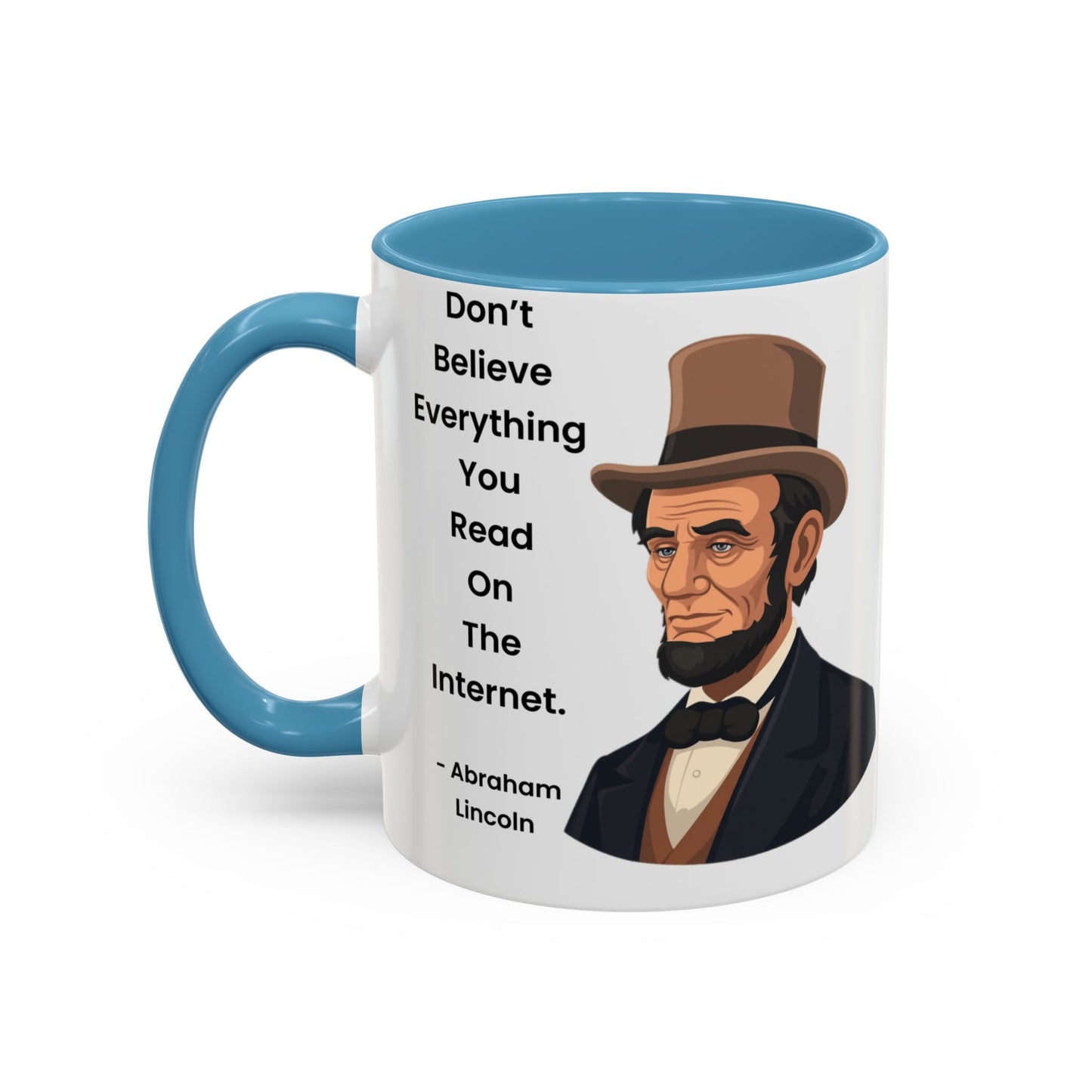 Abraham Lincoln Funny Internet Quote Coffee Mug,