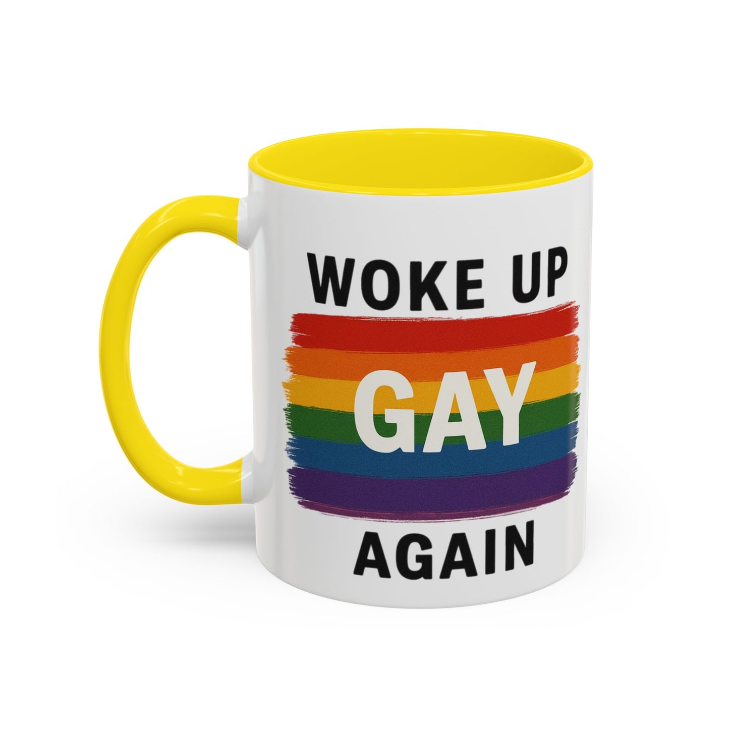 Rainbow Pride Woke Up Gay Again Mug