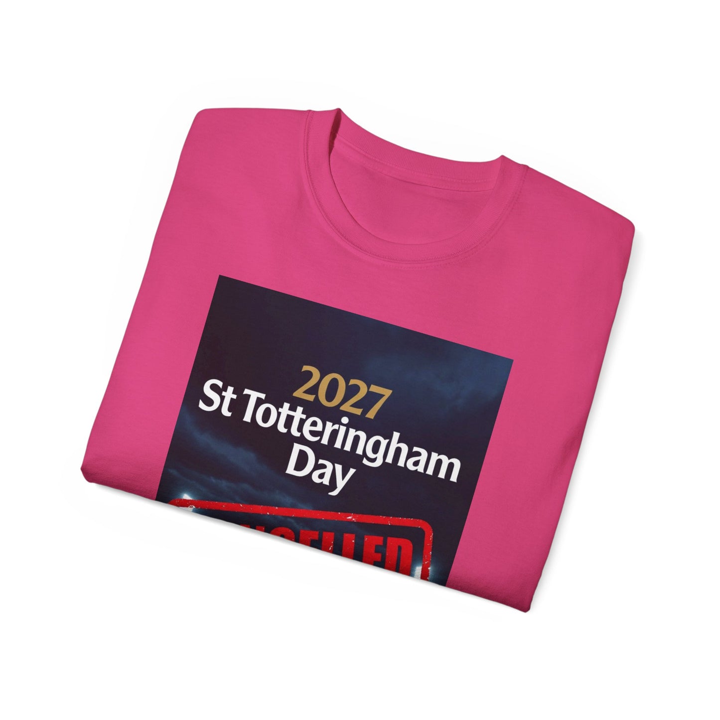 St Totteringham Day Canceled Unisex Ultra Cotton Tee