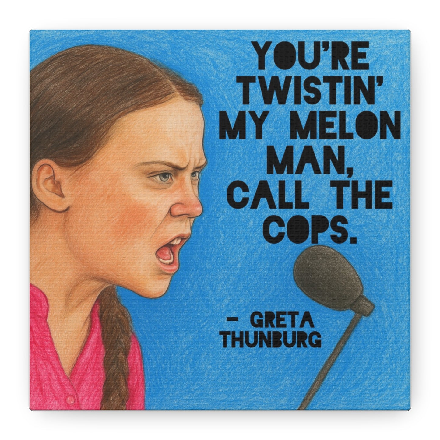Greta Thunberg Step On Happy Mondays Quote Art Print