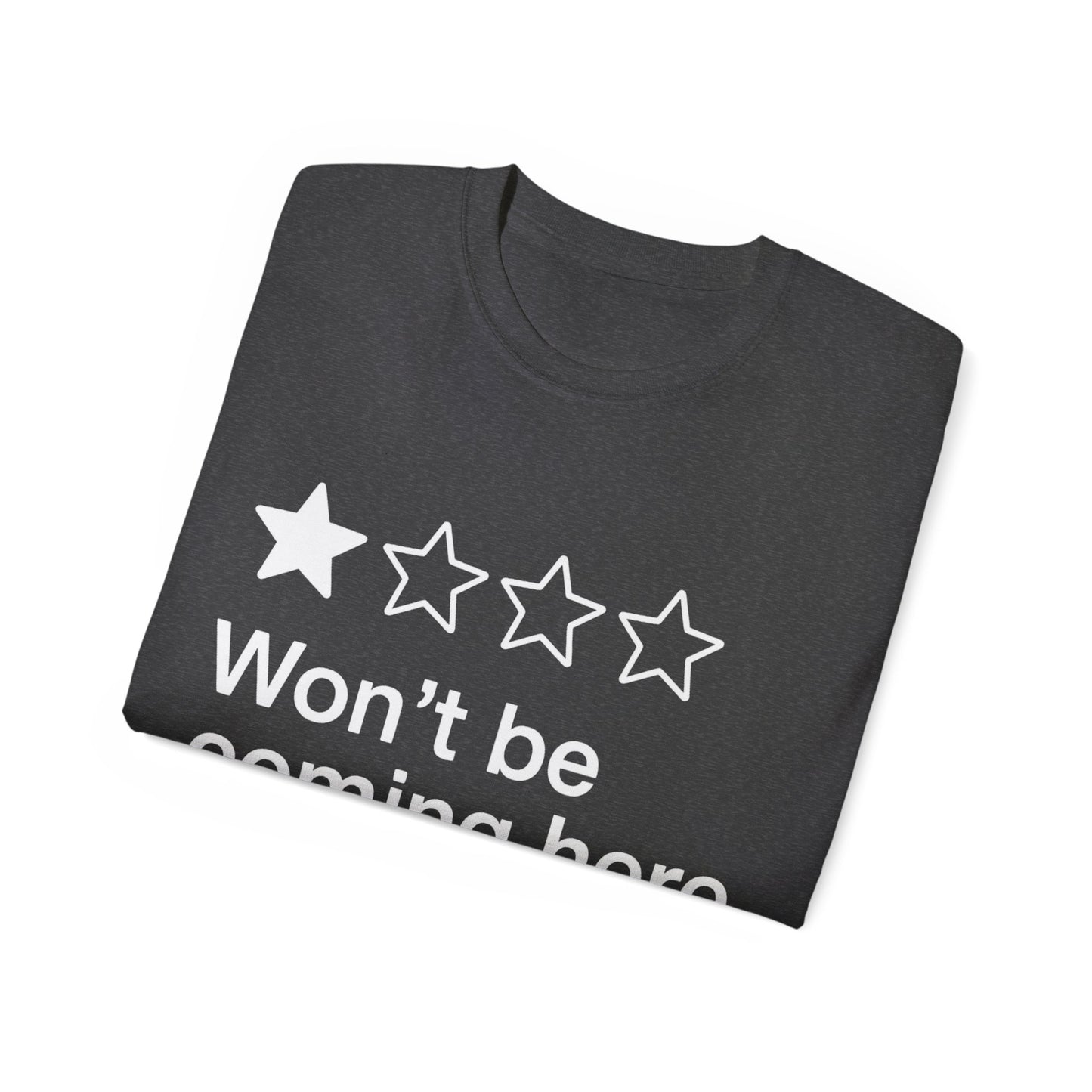 One Star Won't Be Coming Here Again T-Shirt
