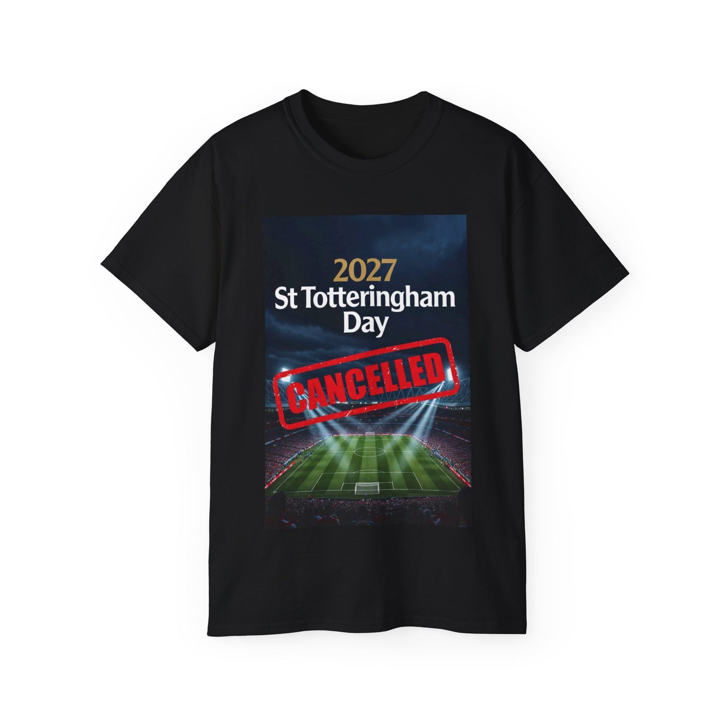 St Totteringham Day Canceled Unisex Ultra Cotton Tee