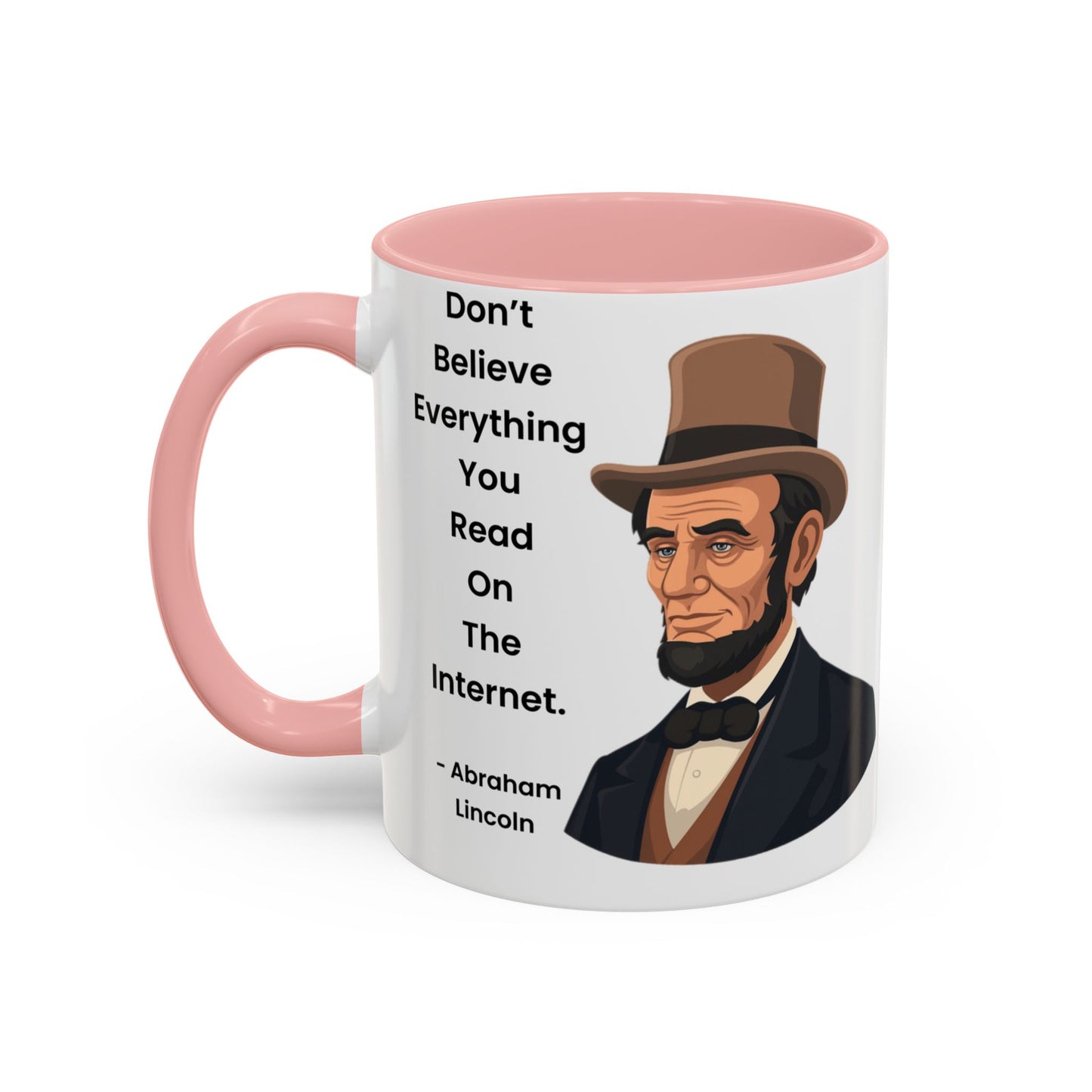 Abraham Lincoln Funny Internet Quote Coffee Mug,