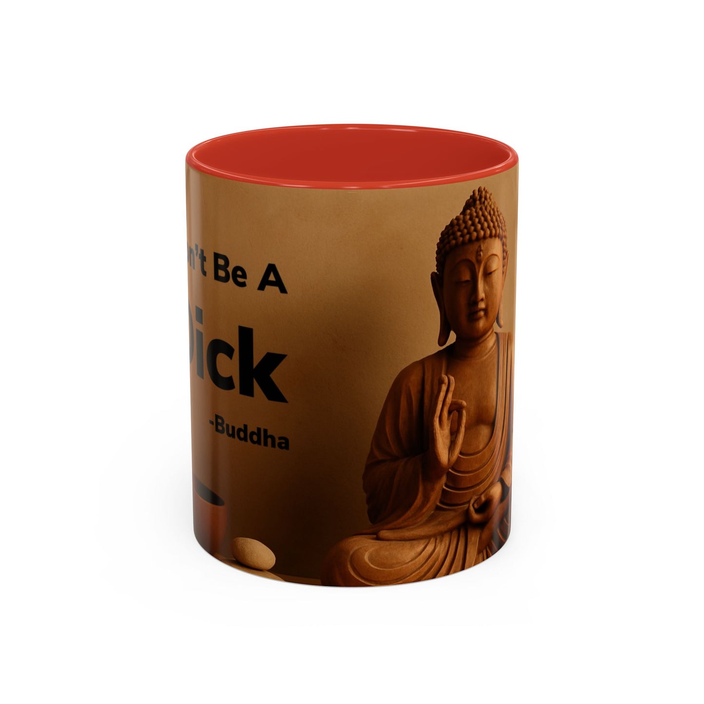 Buddha Don’t Be A Dick Mug
