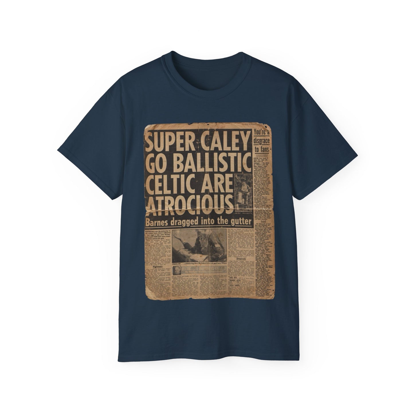 Super Caley Go Ballistic Celtic Are Atrocious Newspaper Headline Unisex Ultra Cotton Tee